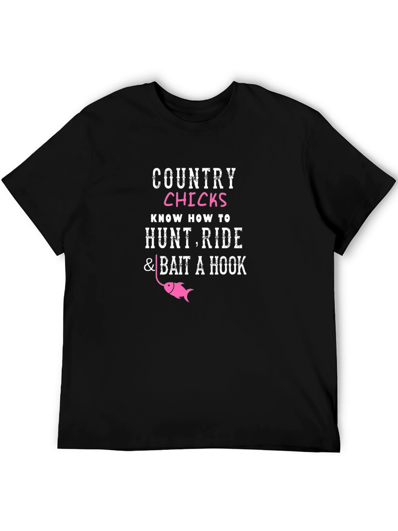 Country Chicks T-Shirt - Hunt Ride Bait a Hook