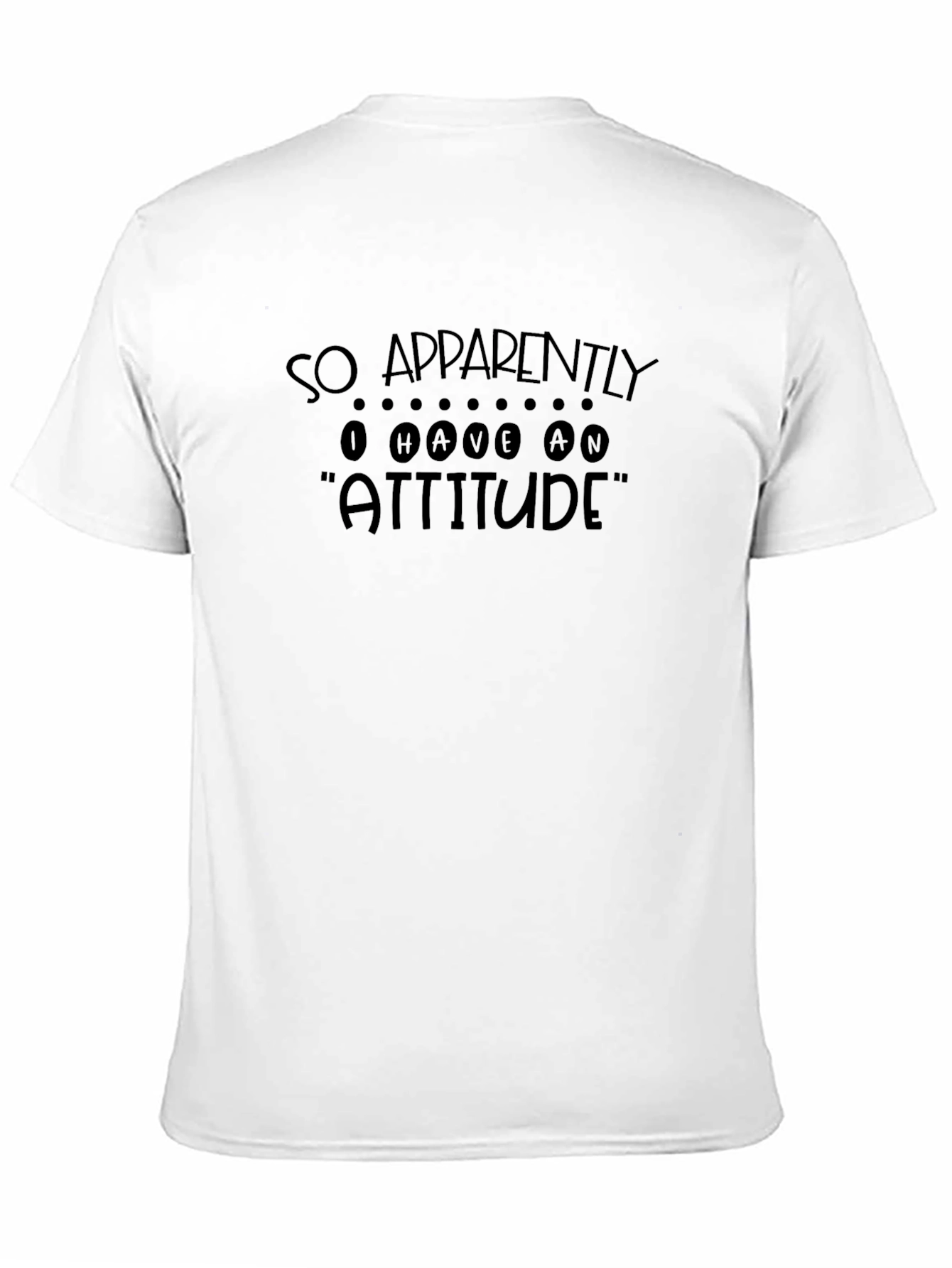 So Apparently I Have An Attitude T-Shirt