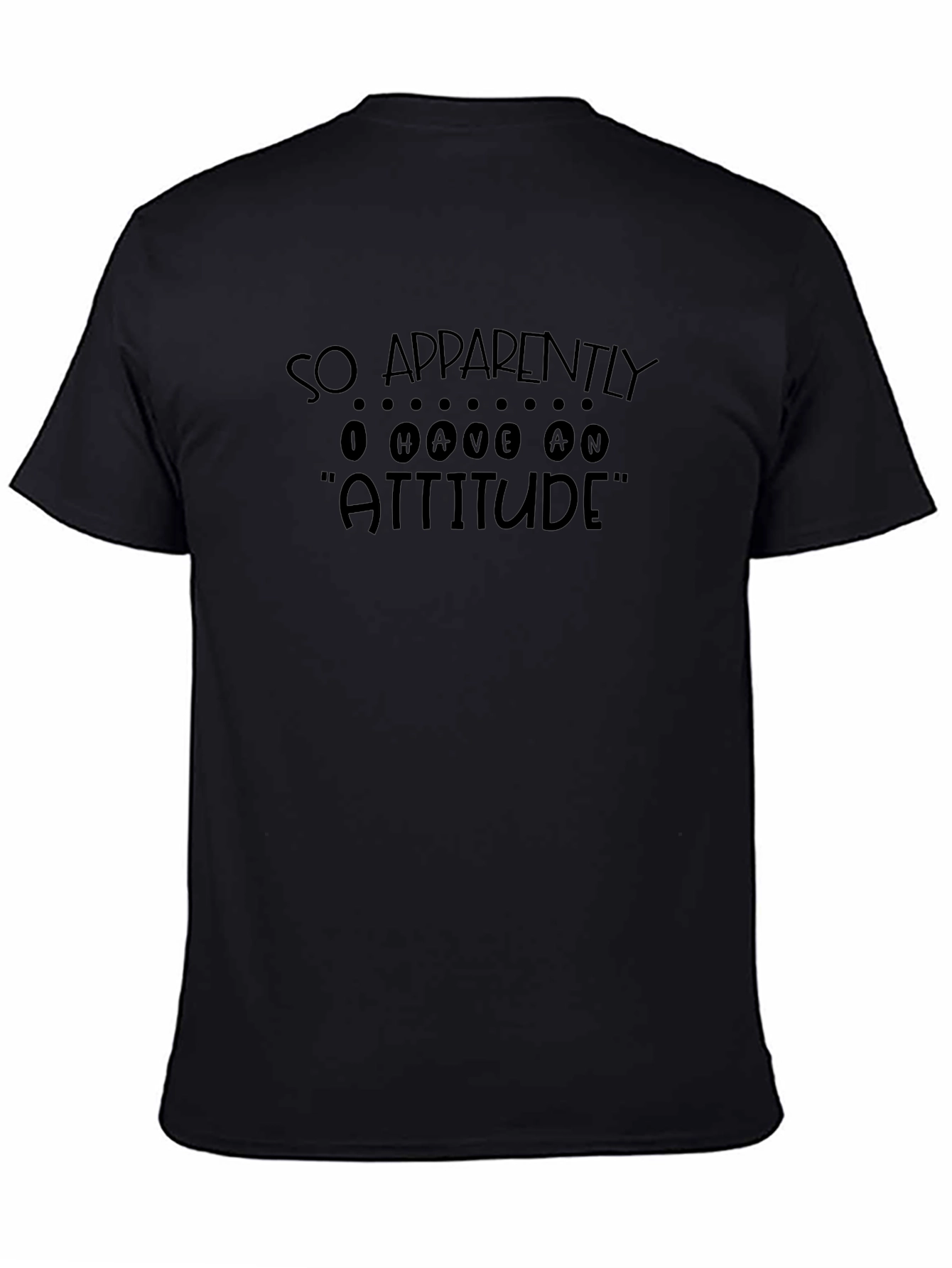 So Apparently I Have An Attitude T-Shirt