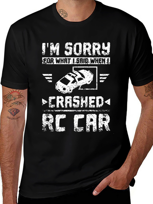 Crashed RC Car T-Shirt: Sorry for What I Said