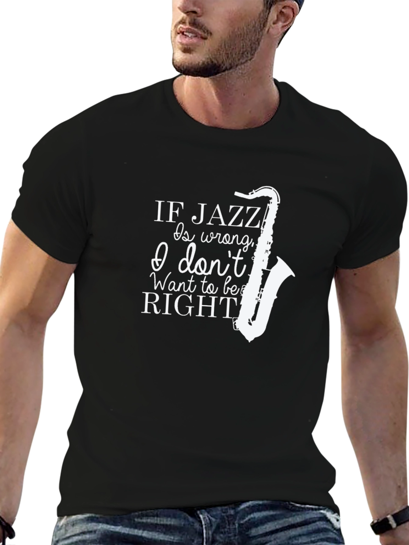 Jazz Music T-Shirt - If Jazz Is Wrong