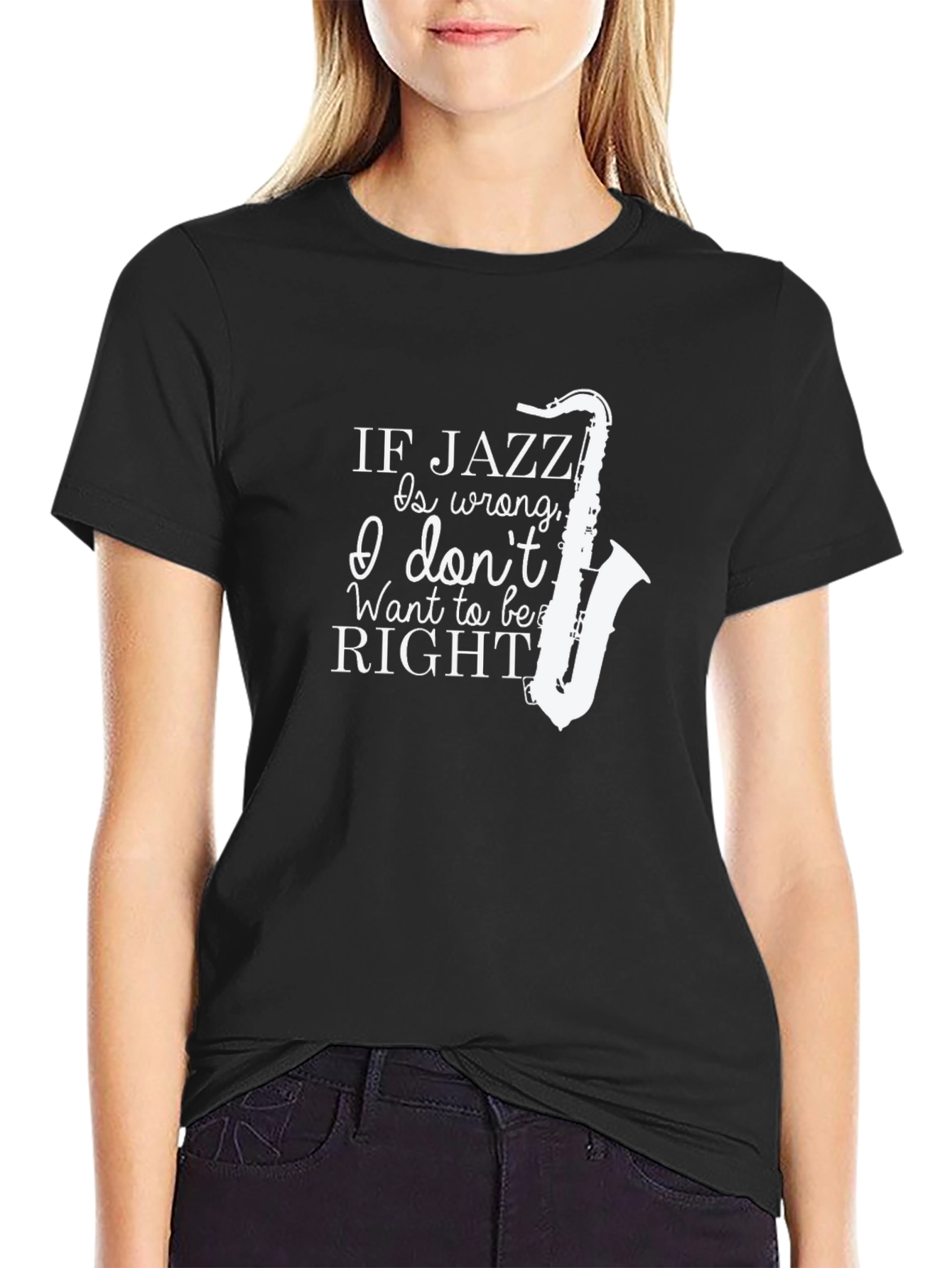 Jazz Music T-Shirt - If Jazz Is Wrong