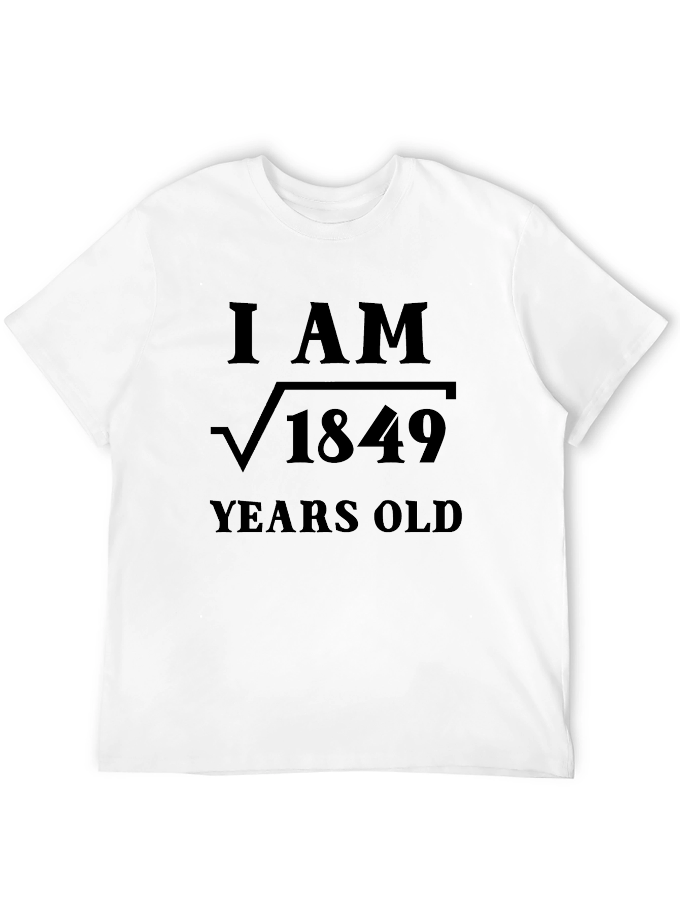 I Am 43 Years Old - Math Joke T-Shirt