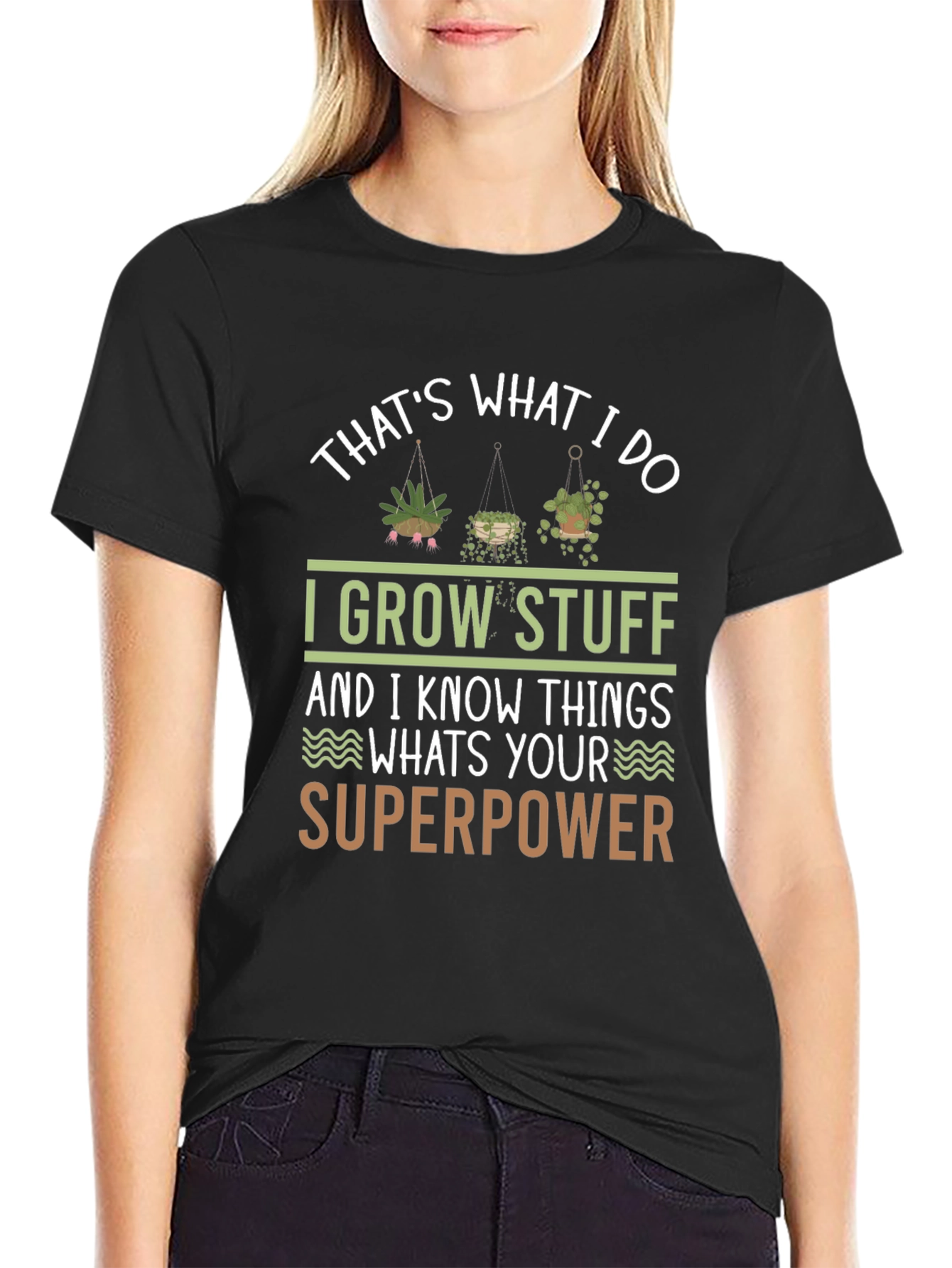 I Grow Stuff T-Shirt - Gardening Superpower