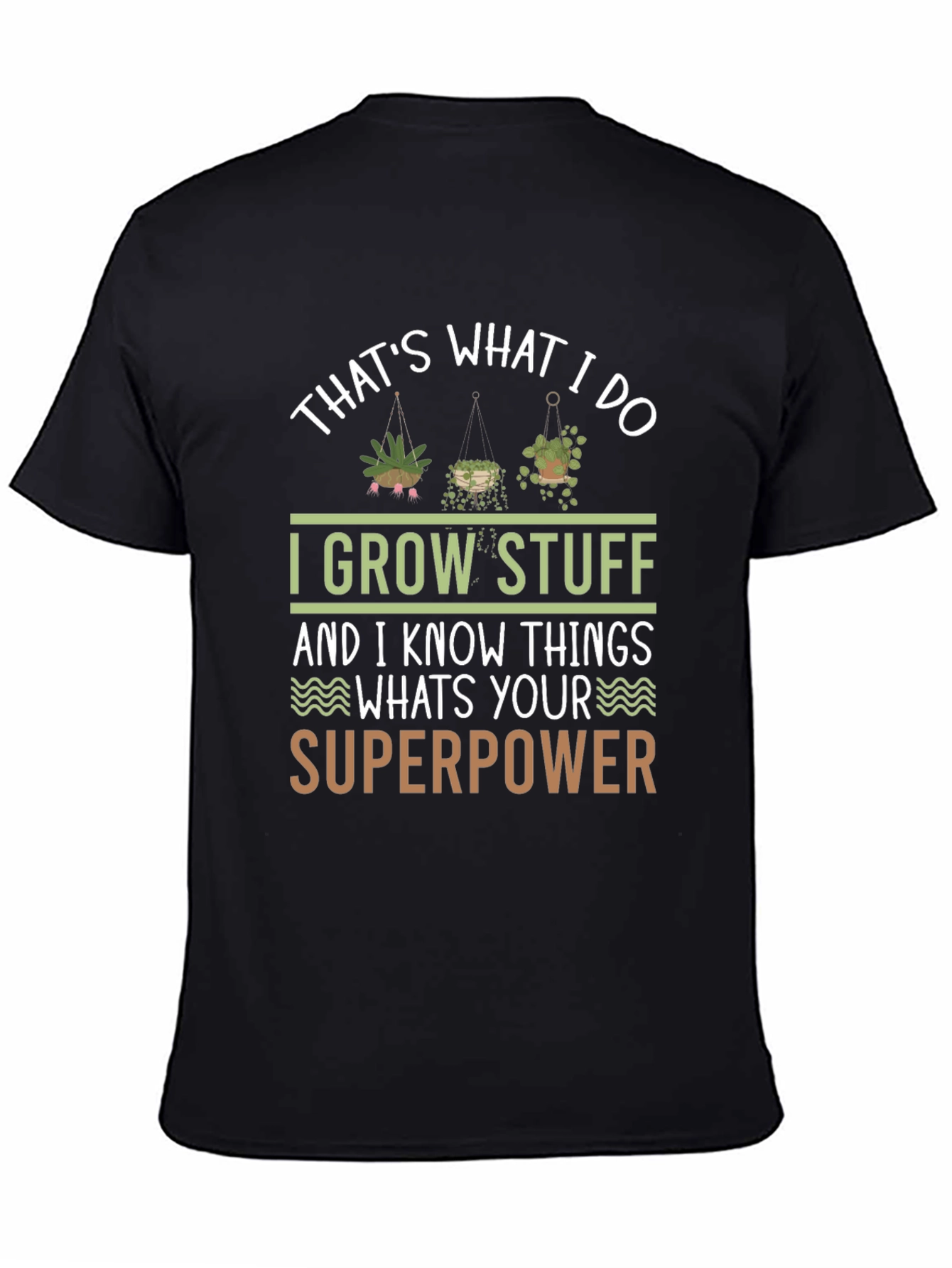 I Grow Stuff T-Shirt - Gardening Superpower