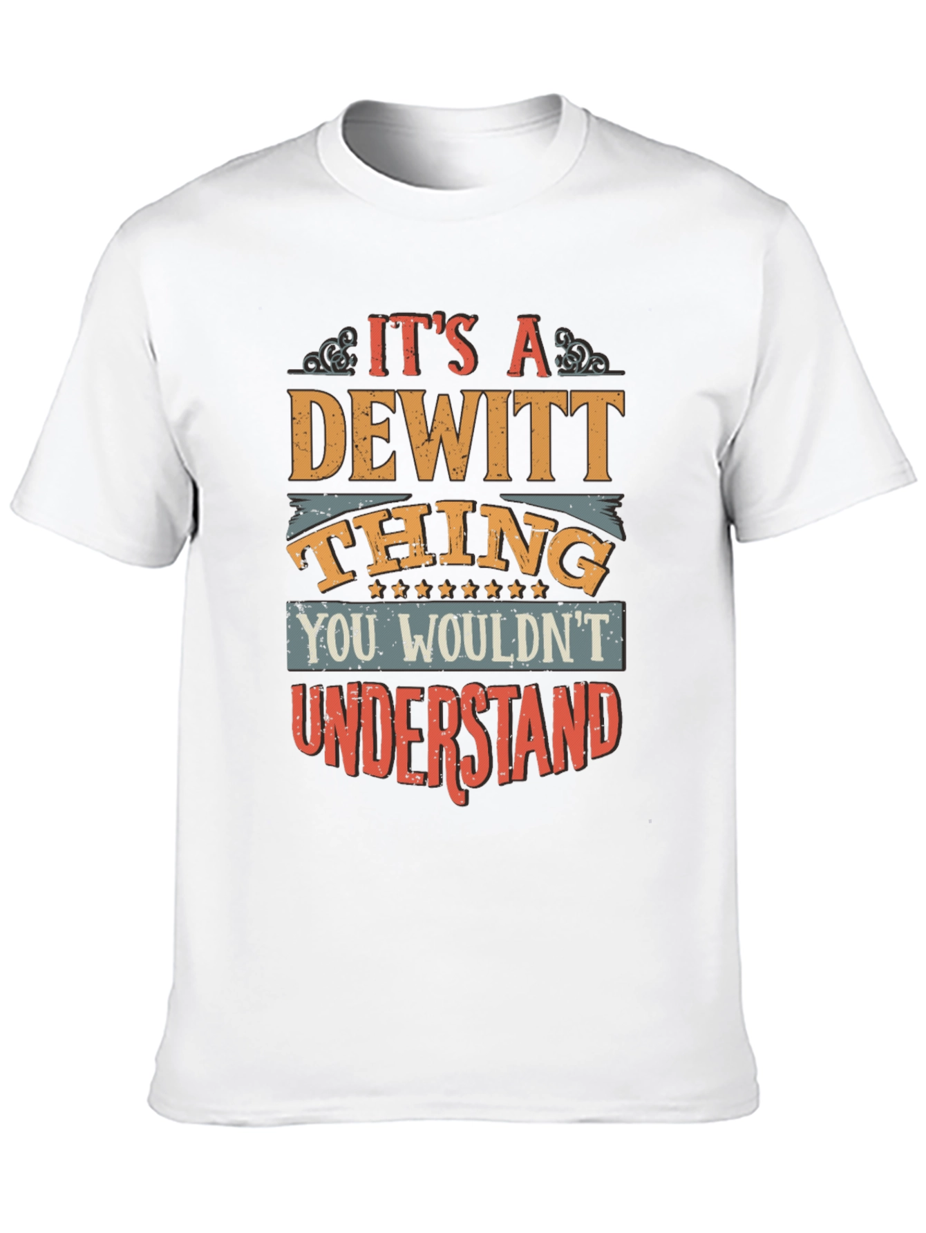 Its a Dewitt Thing Graphic T-Shirt
