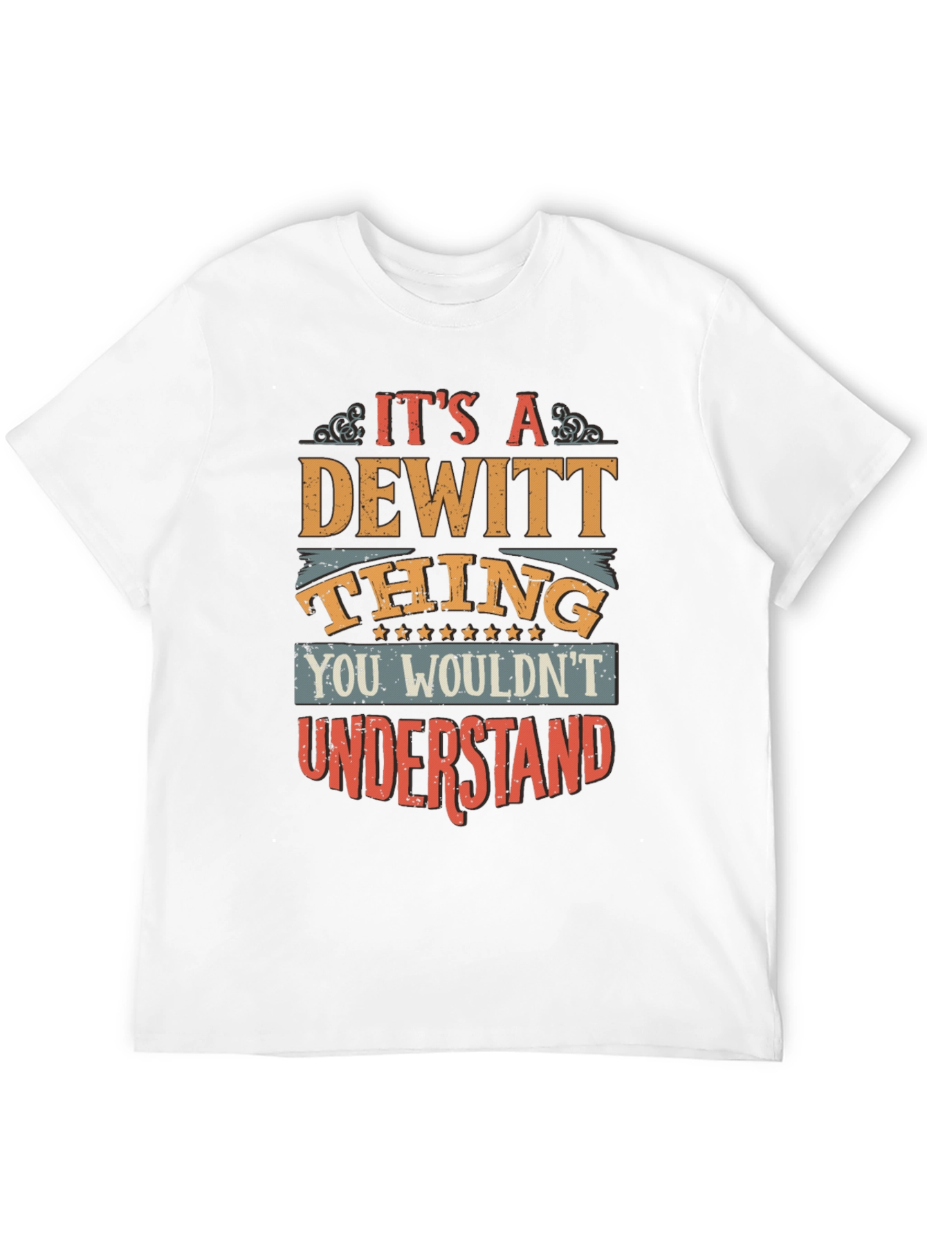Its a Dewitt Thing Graphic T-Shirt