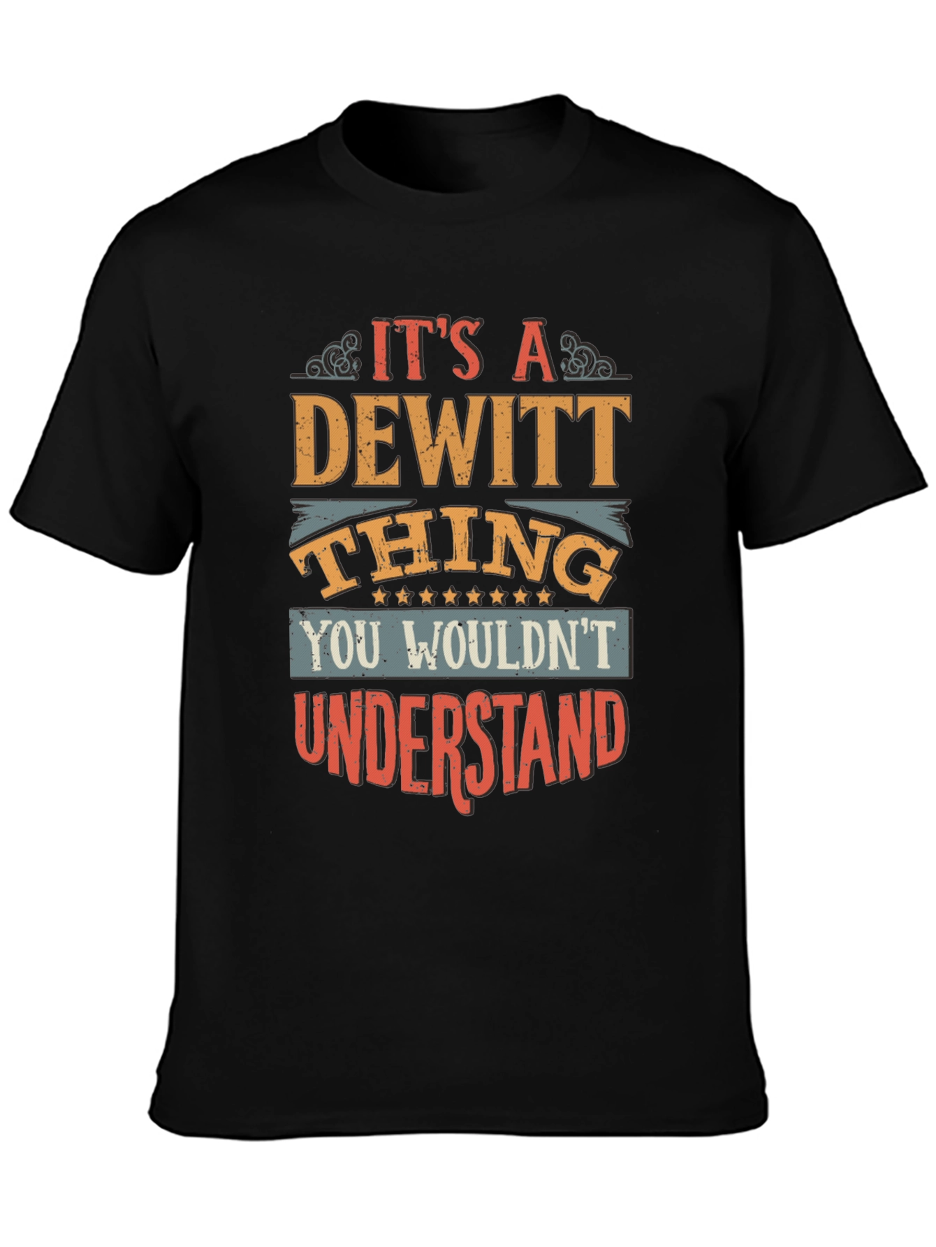 Its a Dewitt Thing Graphic T-Shirt