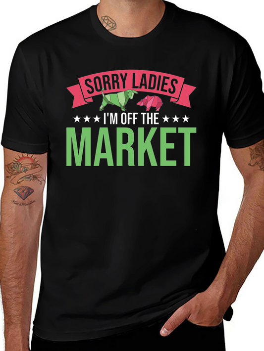 Sorry Ladies Im Off The Market T-Shirt