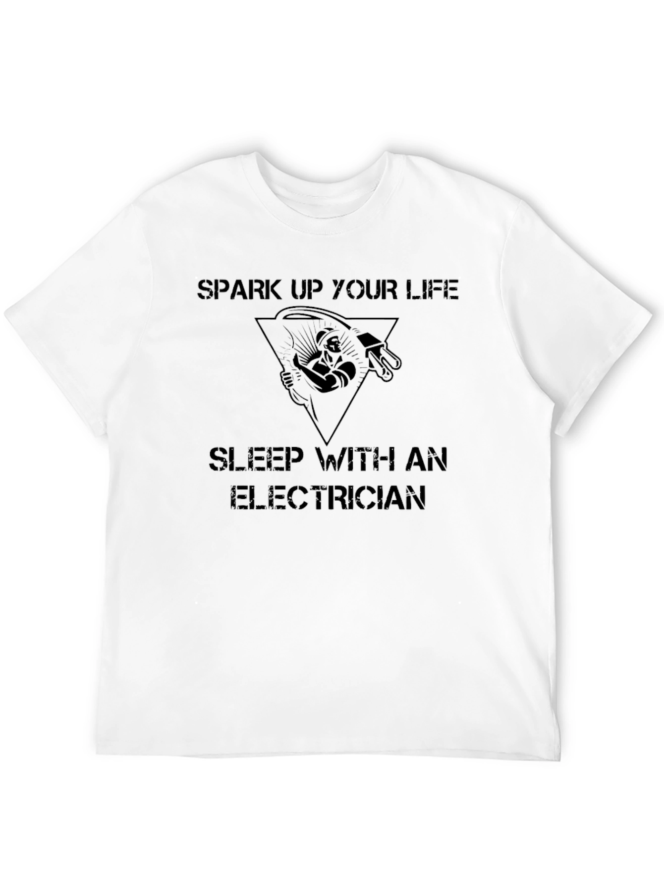 Spark Up Your Life Electrician T-Shirt