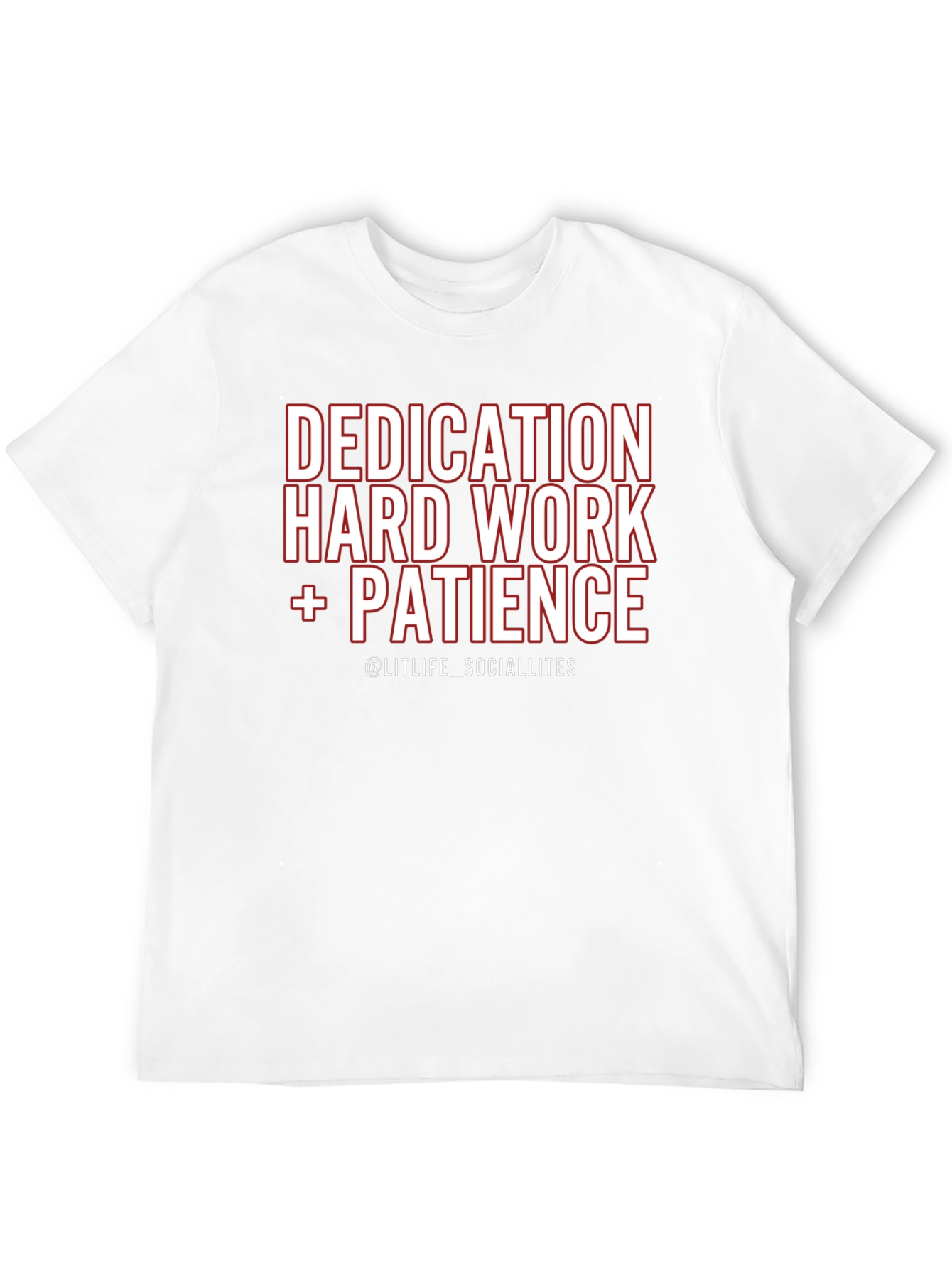 Dedication Hard Work Patience Graphic Tee