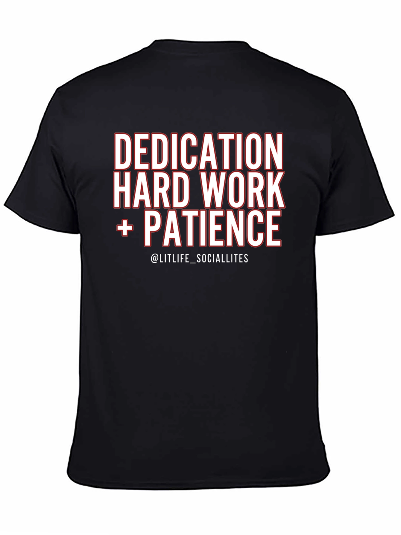 Dedication Hard Work Patience Graphic Tee