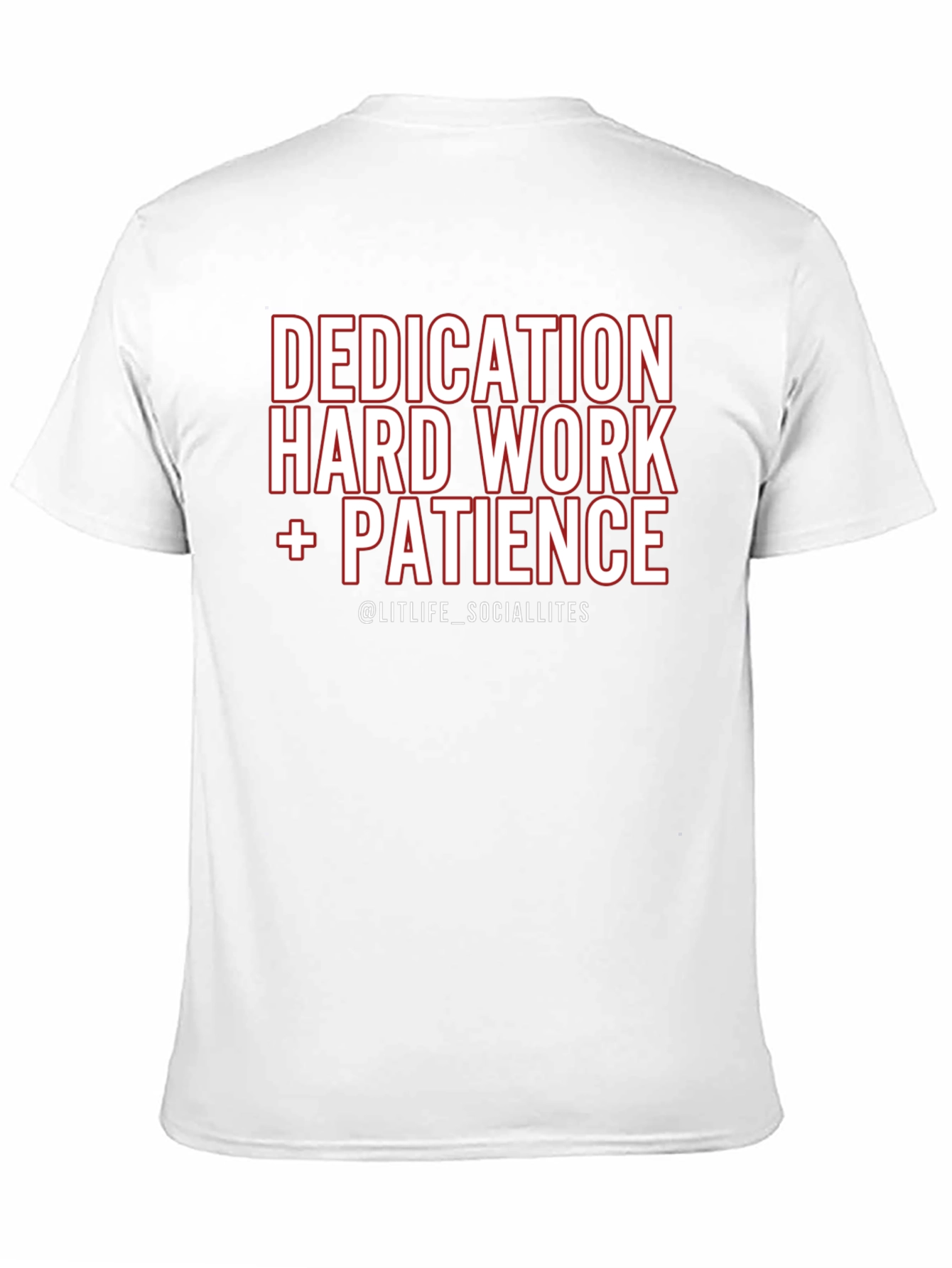 Dedication Hard Work Patience Graphic Tee