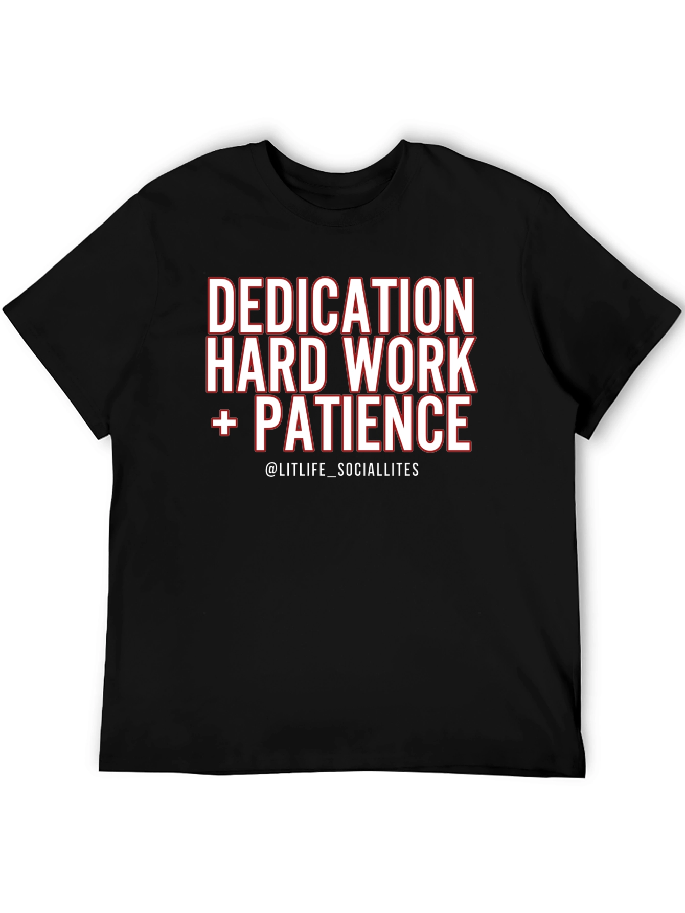 Dedication Hard Work Patience Graphic Tee