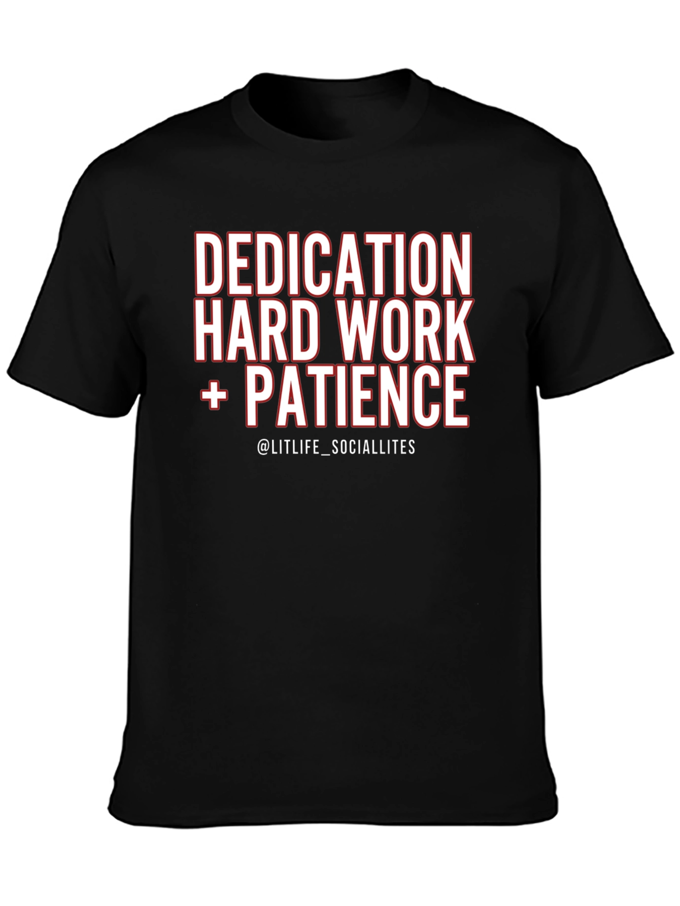 Dedication Hard Work Patience Graphic Tee