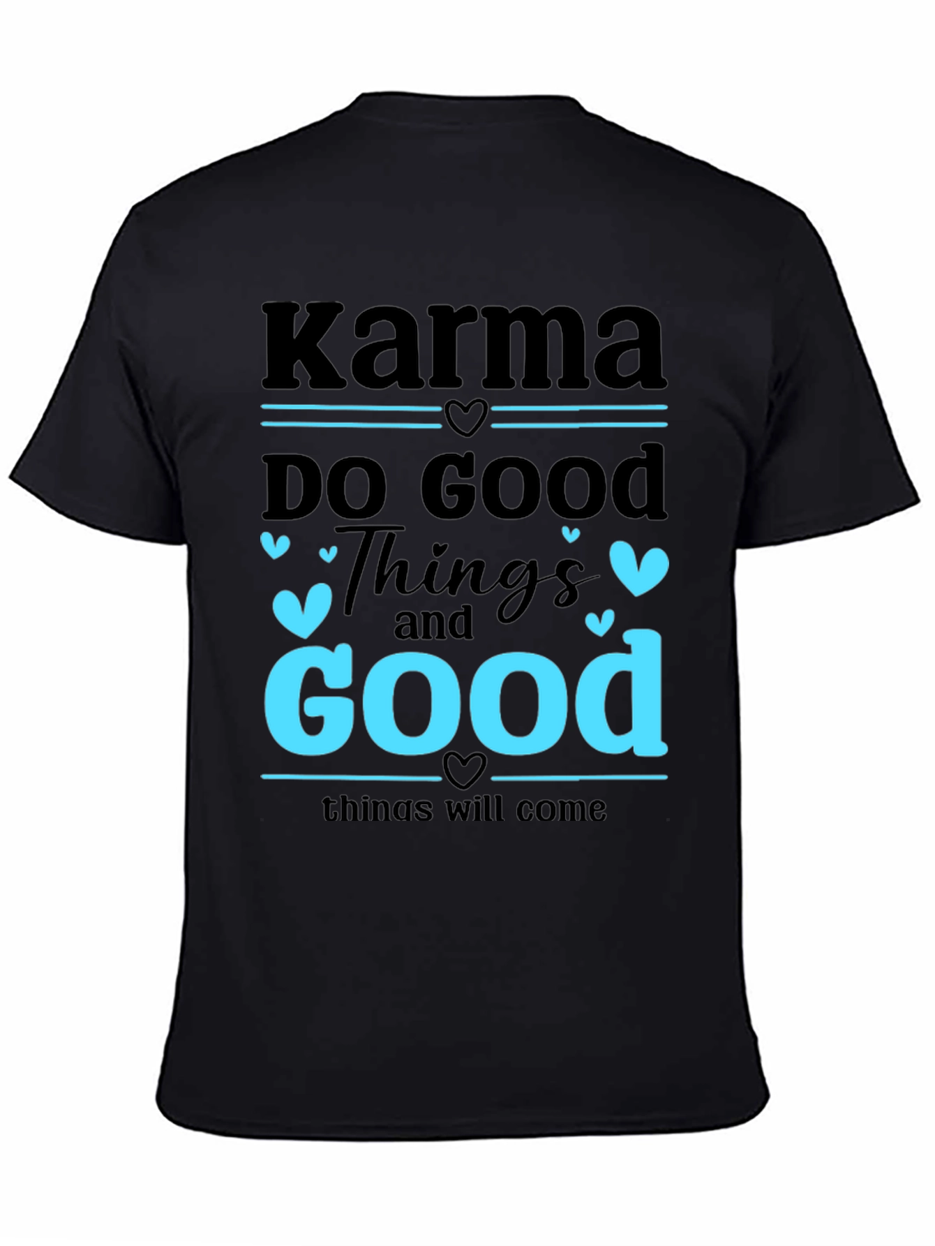Karma Do Good Things Graphic T-Shirt
