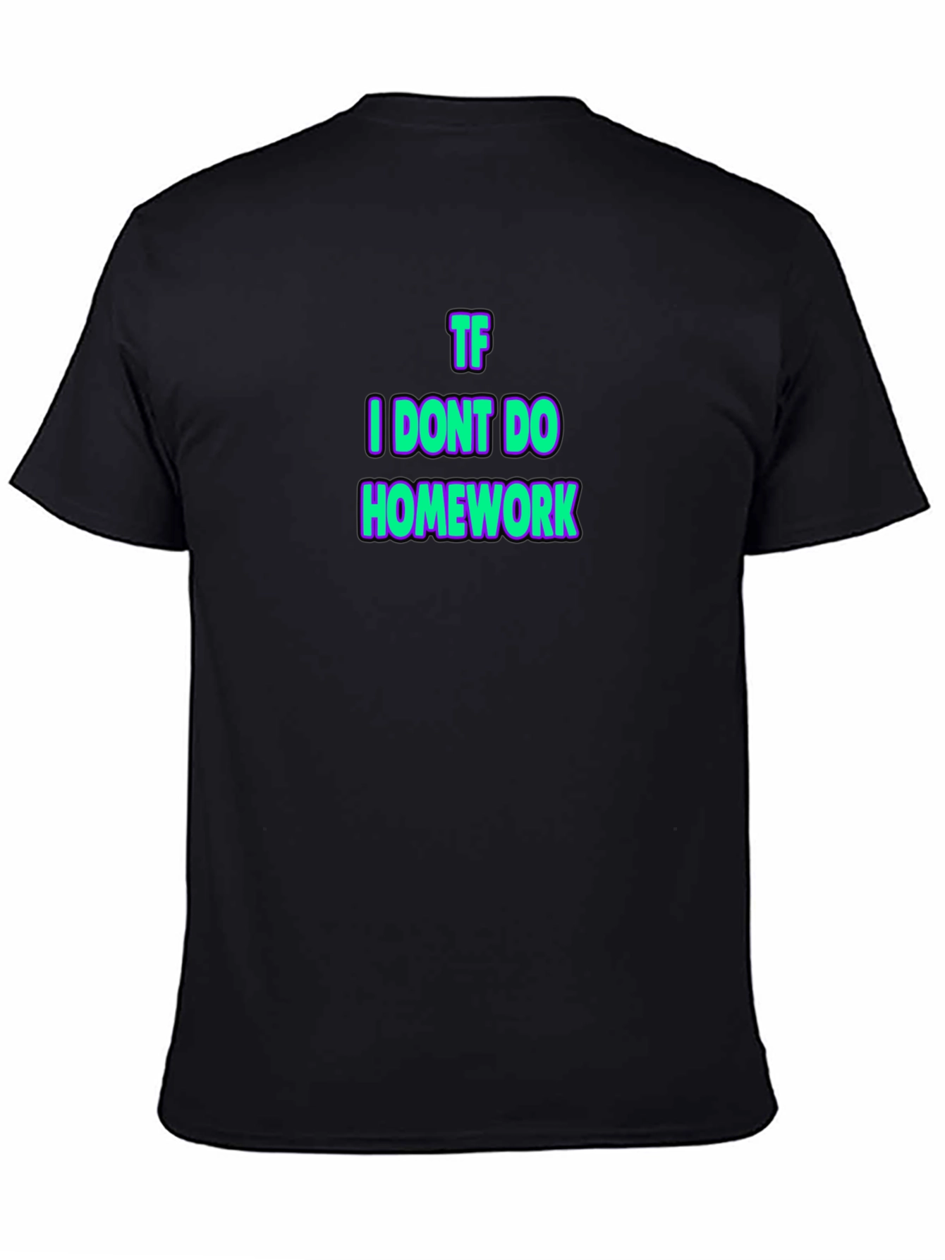 TF I Dont Do Homework Black T-Shirt