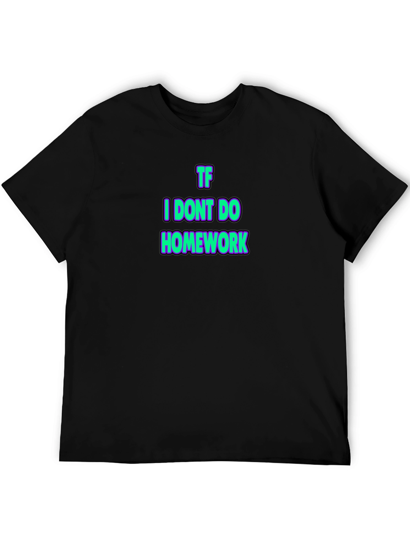 TF I Dont Do Homework Black T-Shirt