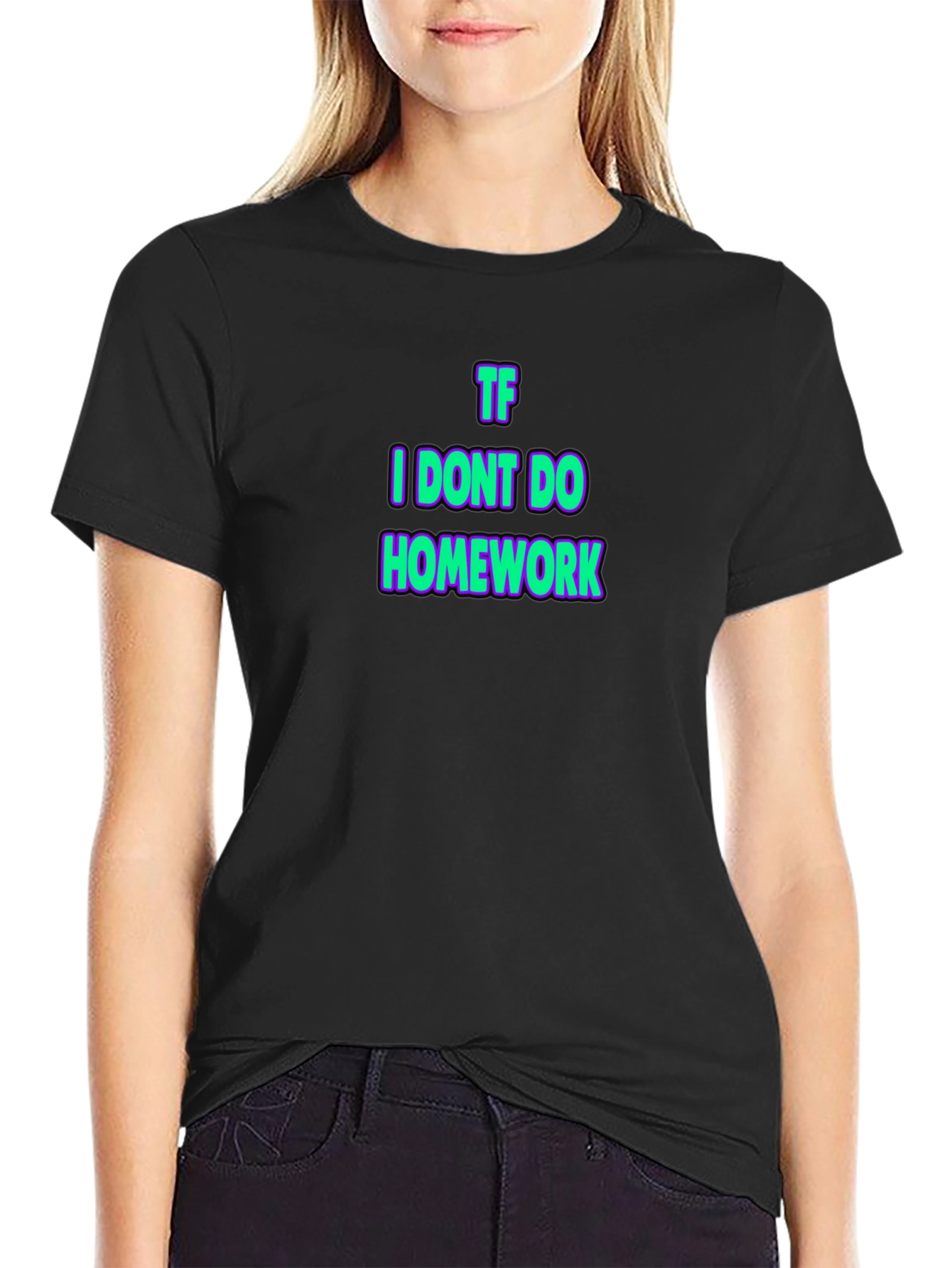 TF I Dont Do Homework Black T-Shirt