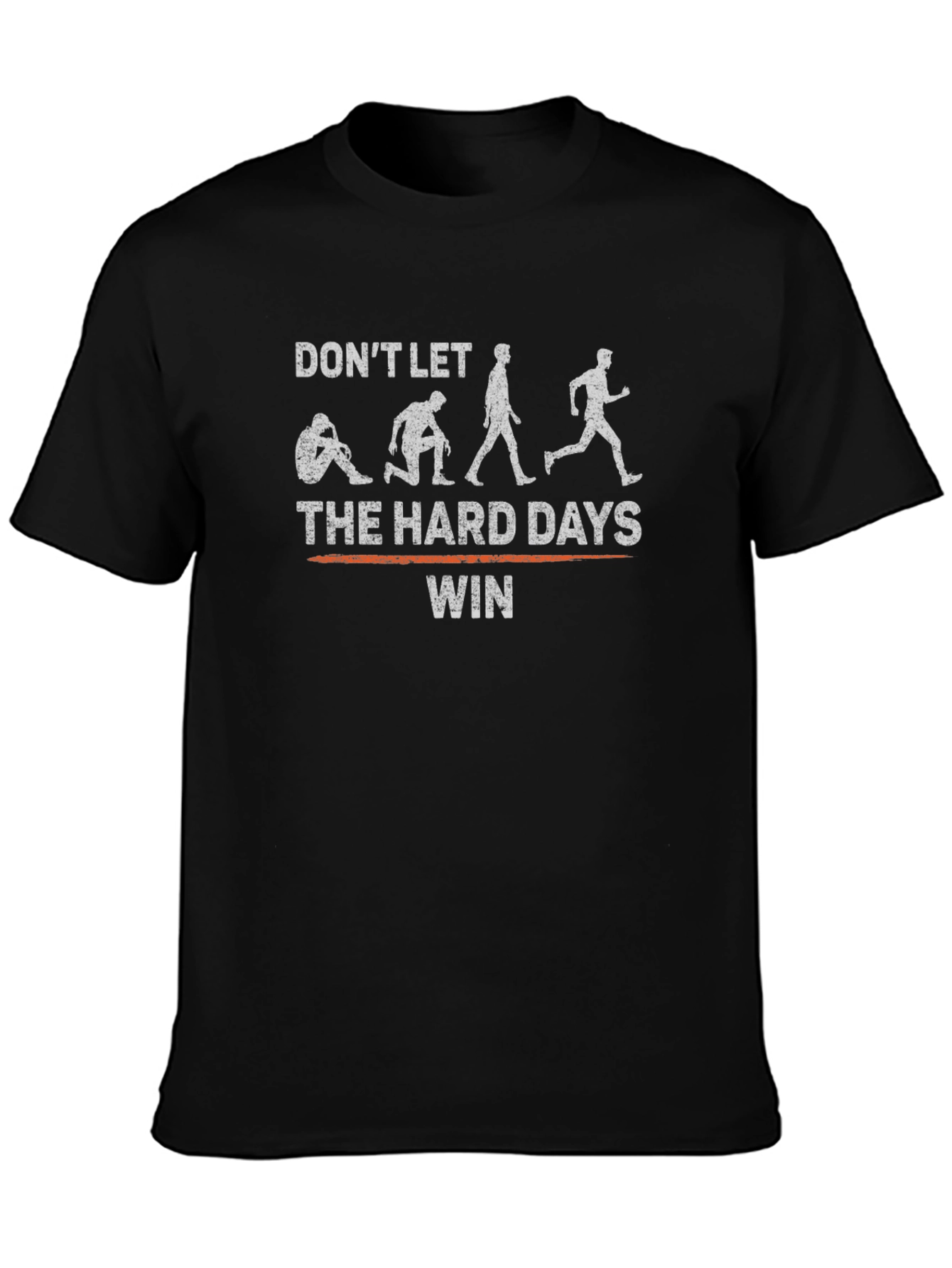 Motivational Dont Let Hard Days Win Black T-Shirt