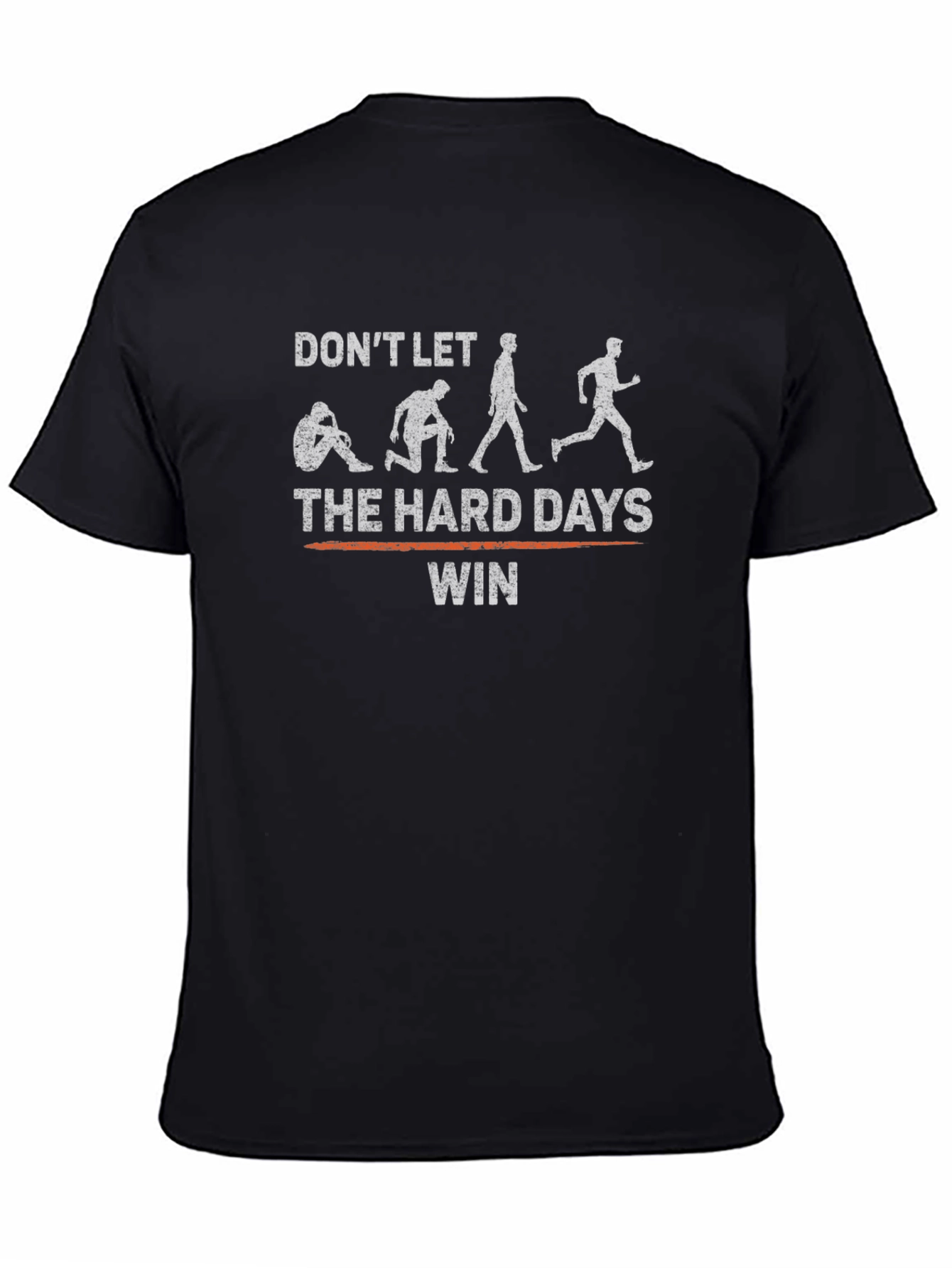 Motivational Dont Let Hard Days Win Black T-Shirt