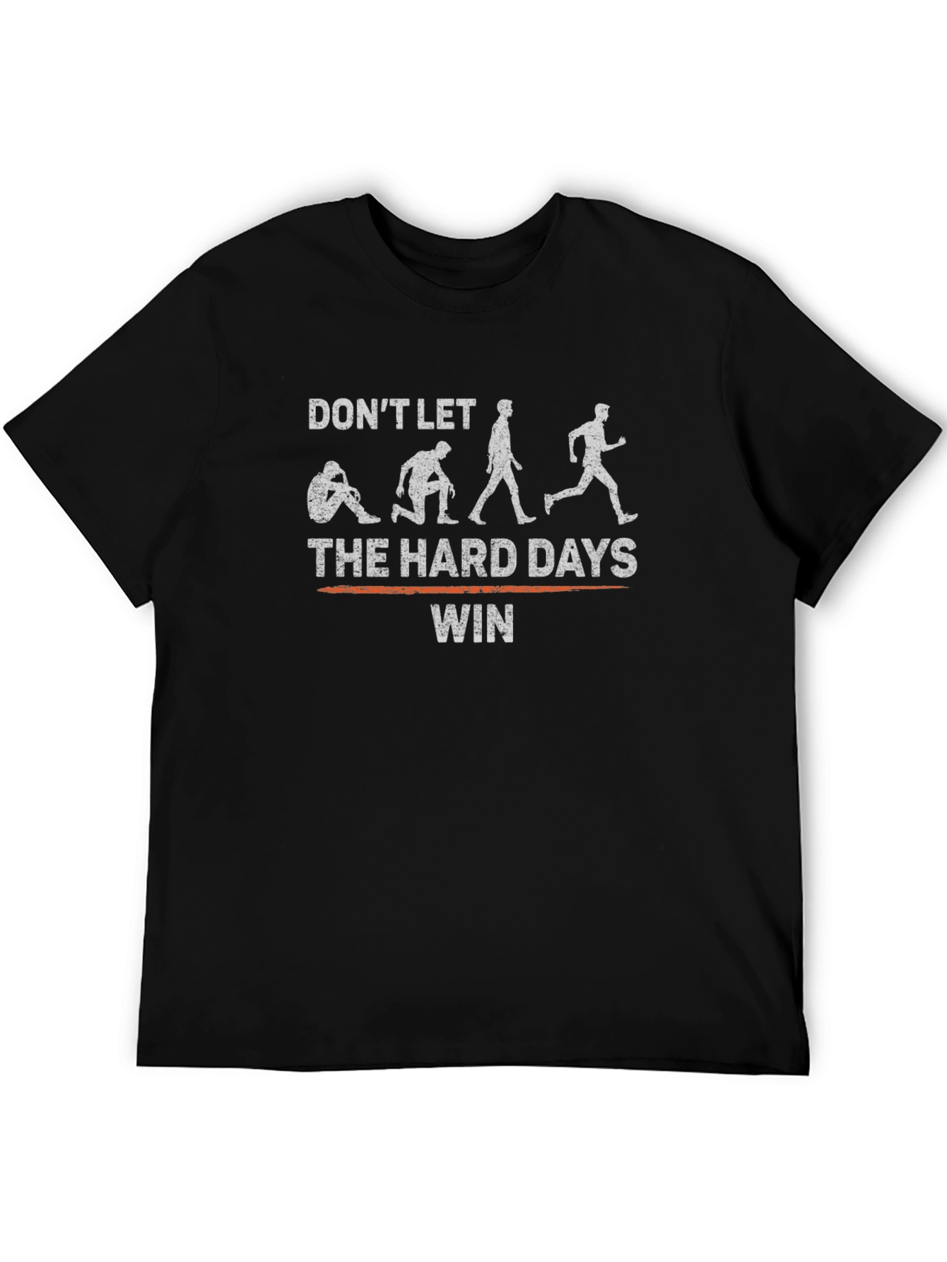 Motivational Dont Let Hard Days Win Black T-Shirt