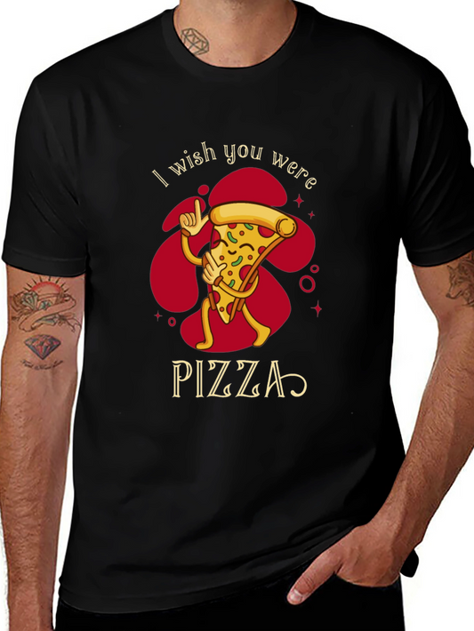 I Wish You Were Pizza Funny Graphic T-Shirt