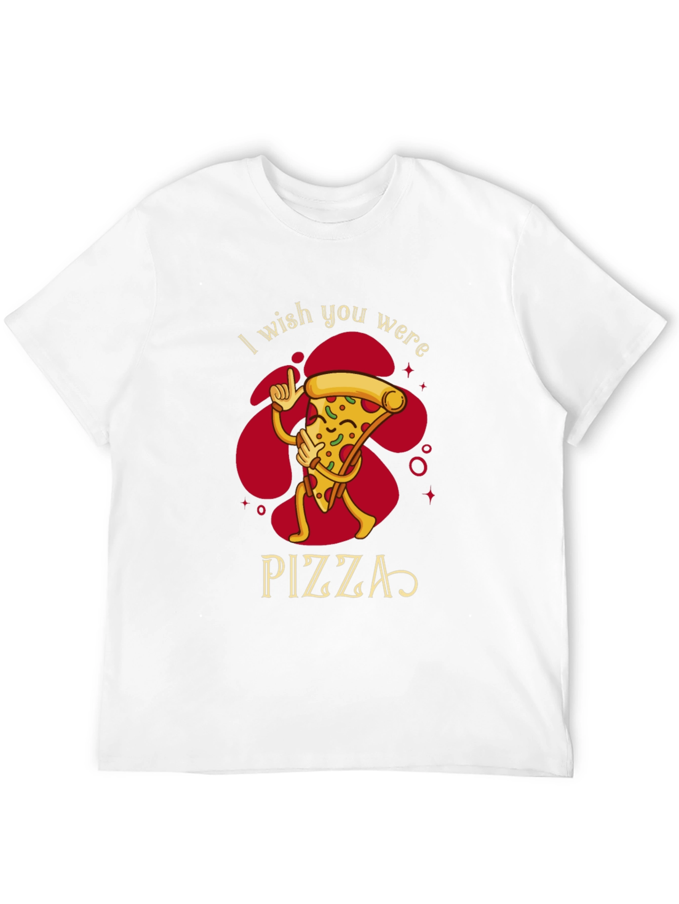 I Wish You Were Pizza Funny Graphic T-Shirt