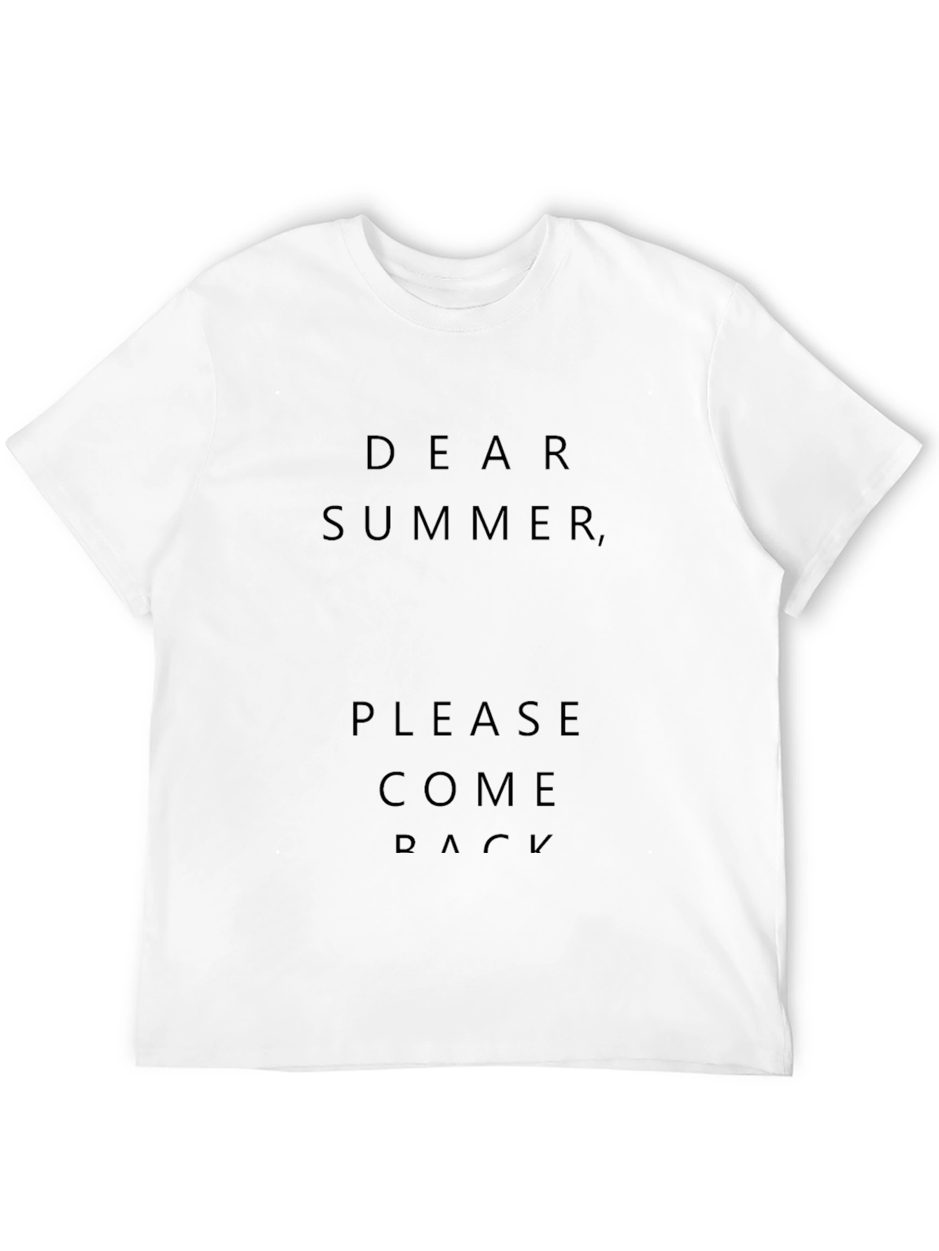 Dear Summer Please Come Back T-Shirt
