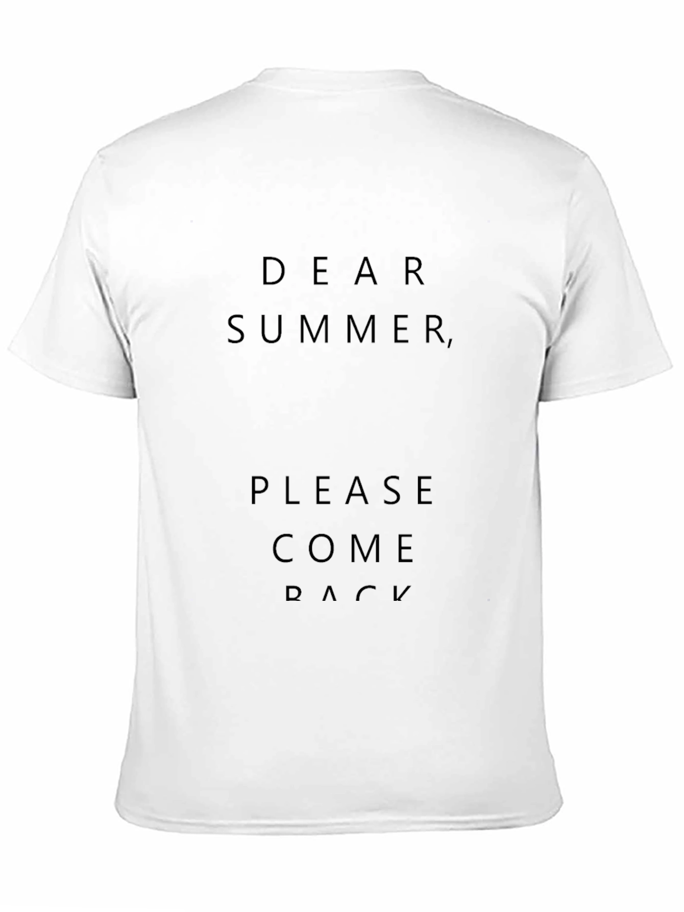 Dear Summer Please Come Back T-Shirt