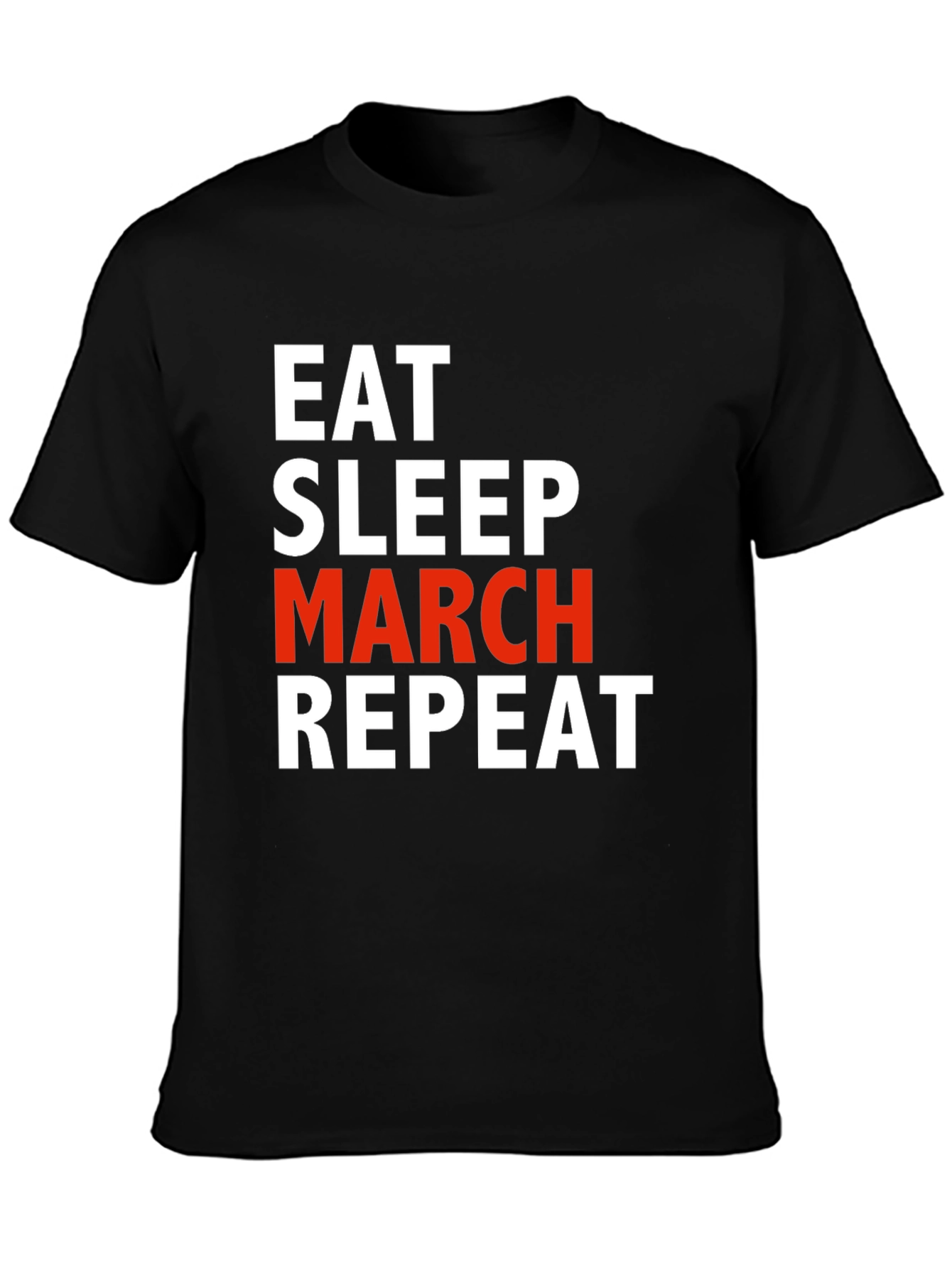 Eat Sleep March Repeat T-Shirt