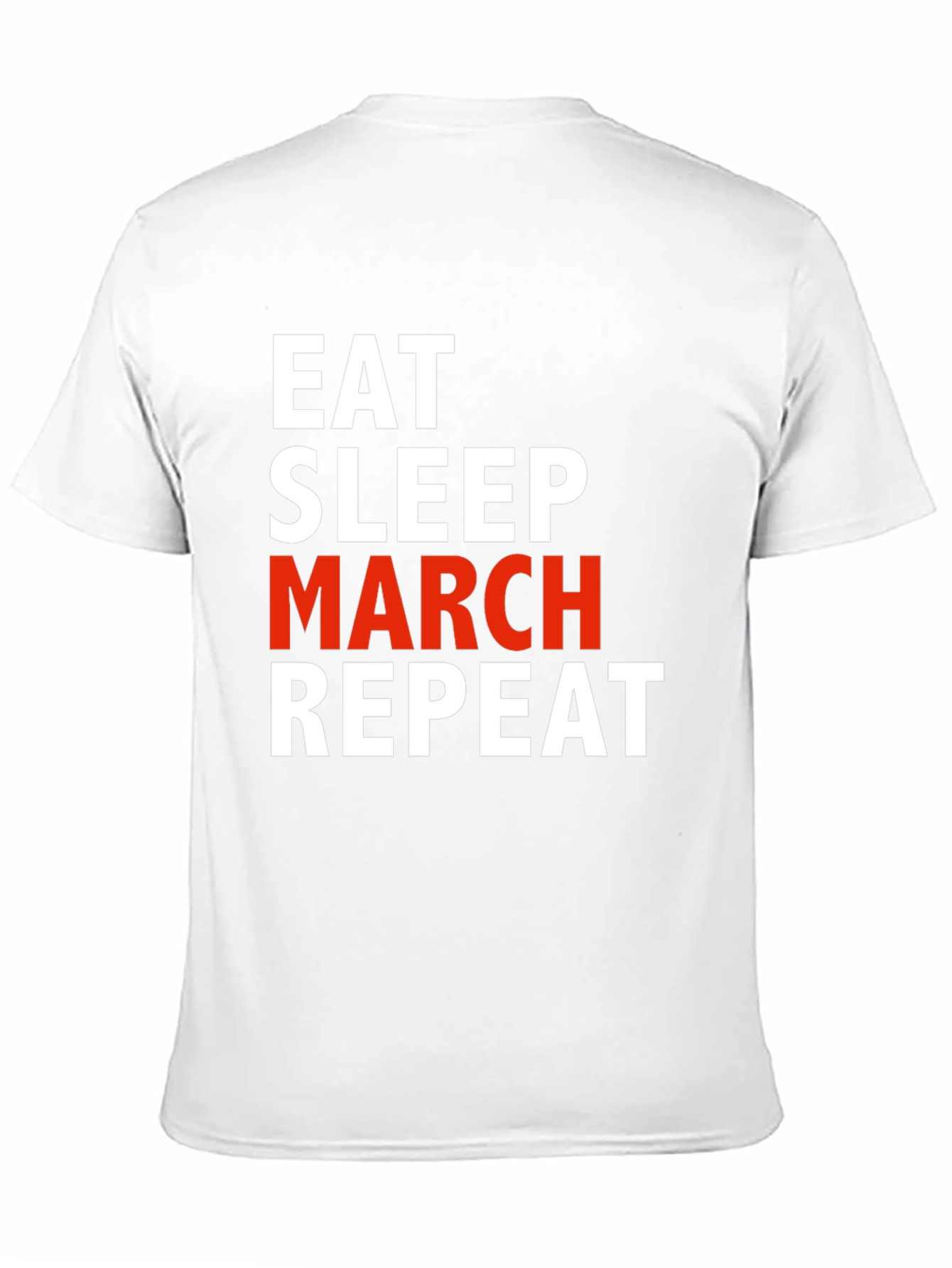 Eat Sleep March Repeat T-Shirt