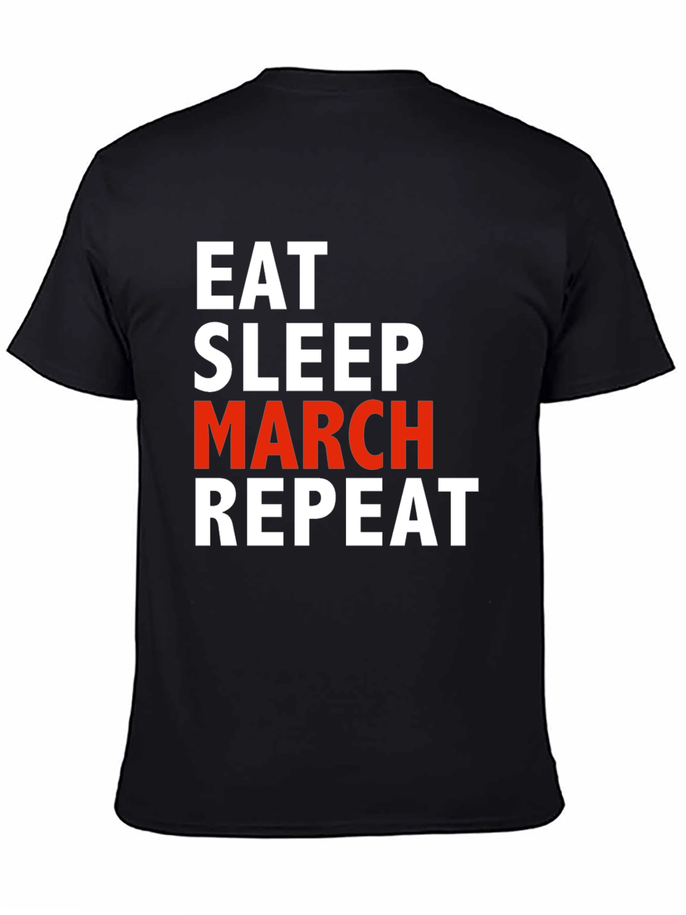 Eat Sleep March Repeat T-Shirt