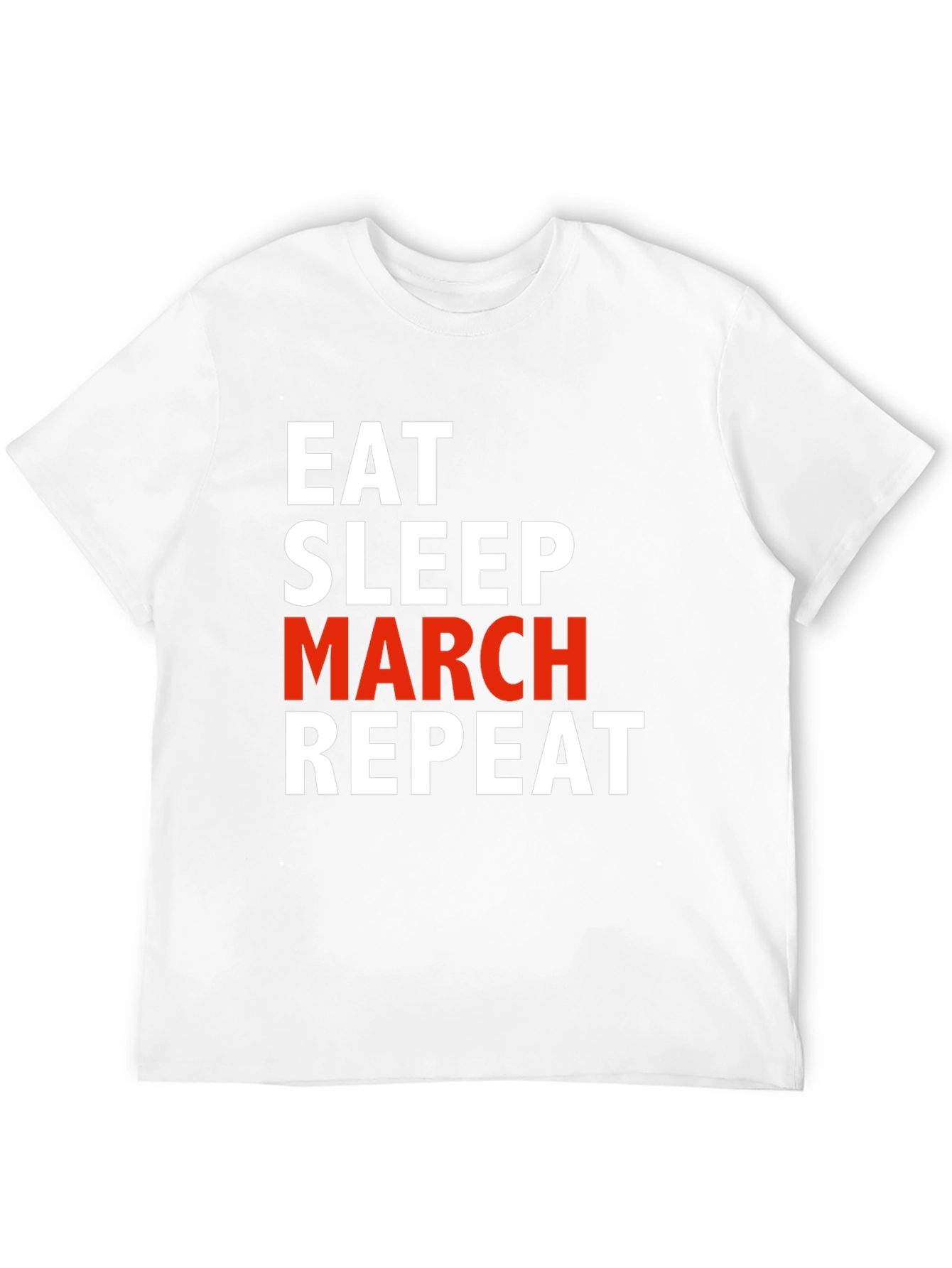 Eat Sleep March Repeat T-Shirt