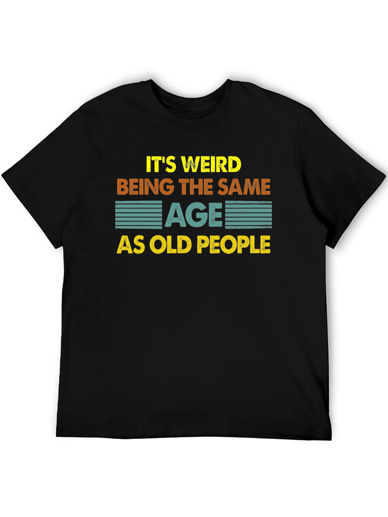 Funny Same Age As Old People Black T-Shirt