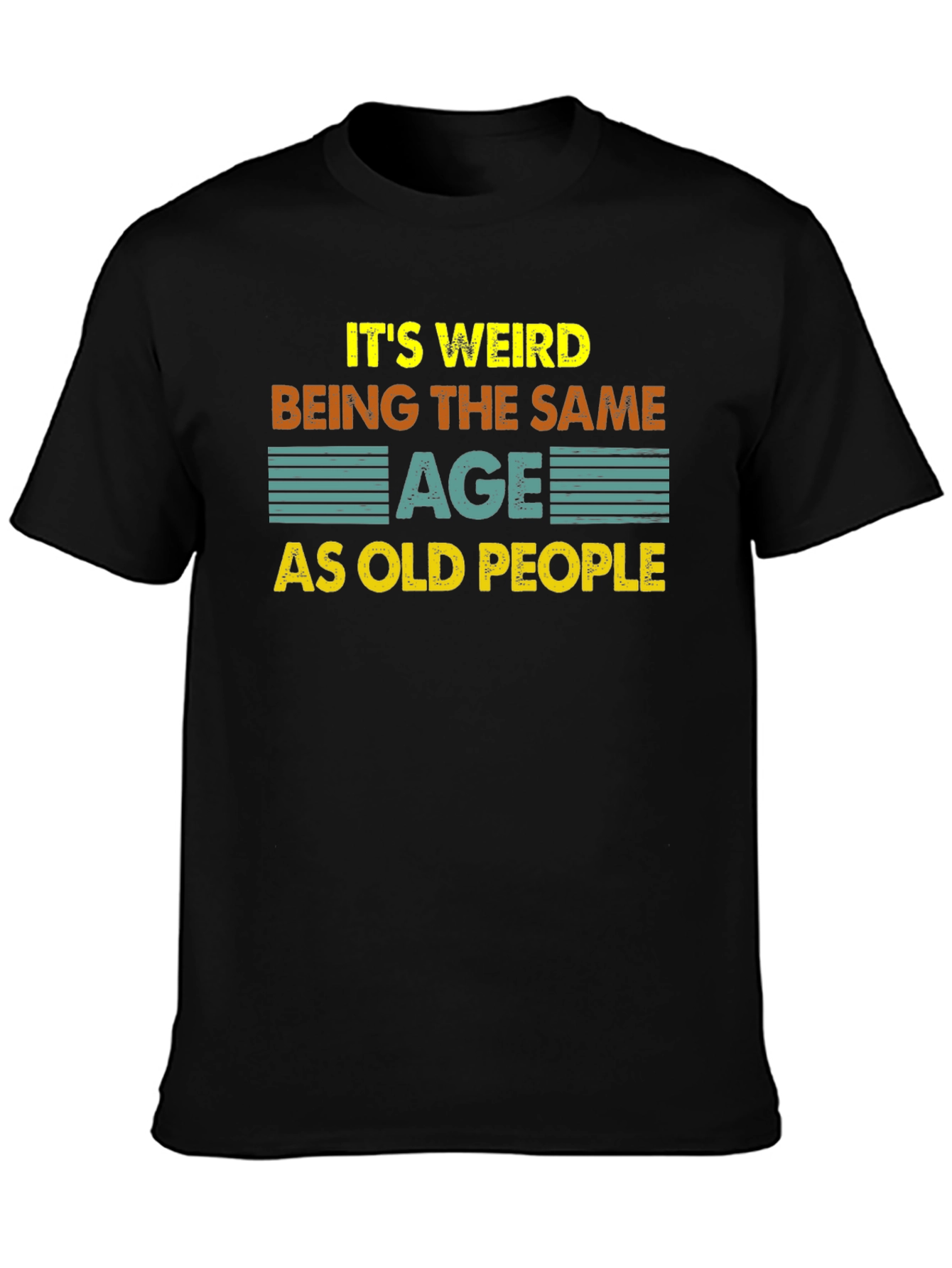 Funny Same Age As Old People Black T-Shirt