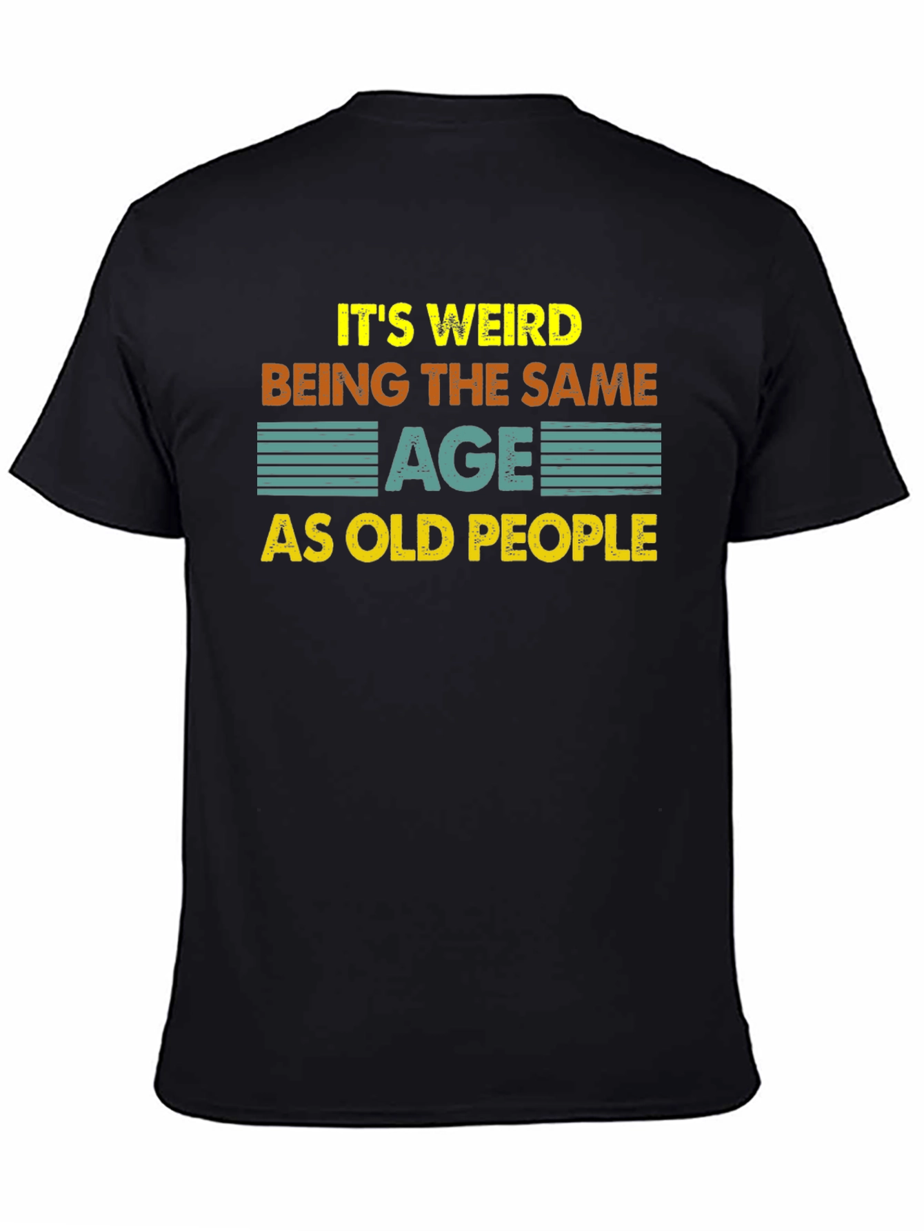 Funny Same Age As Old People Black T-Shirt