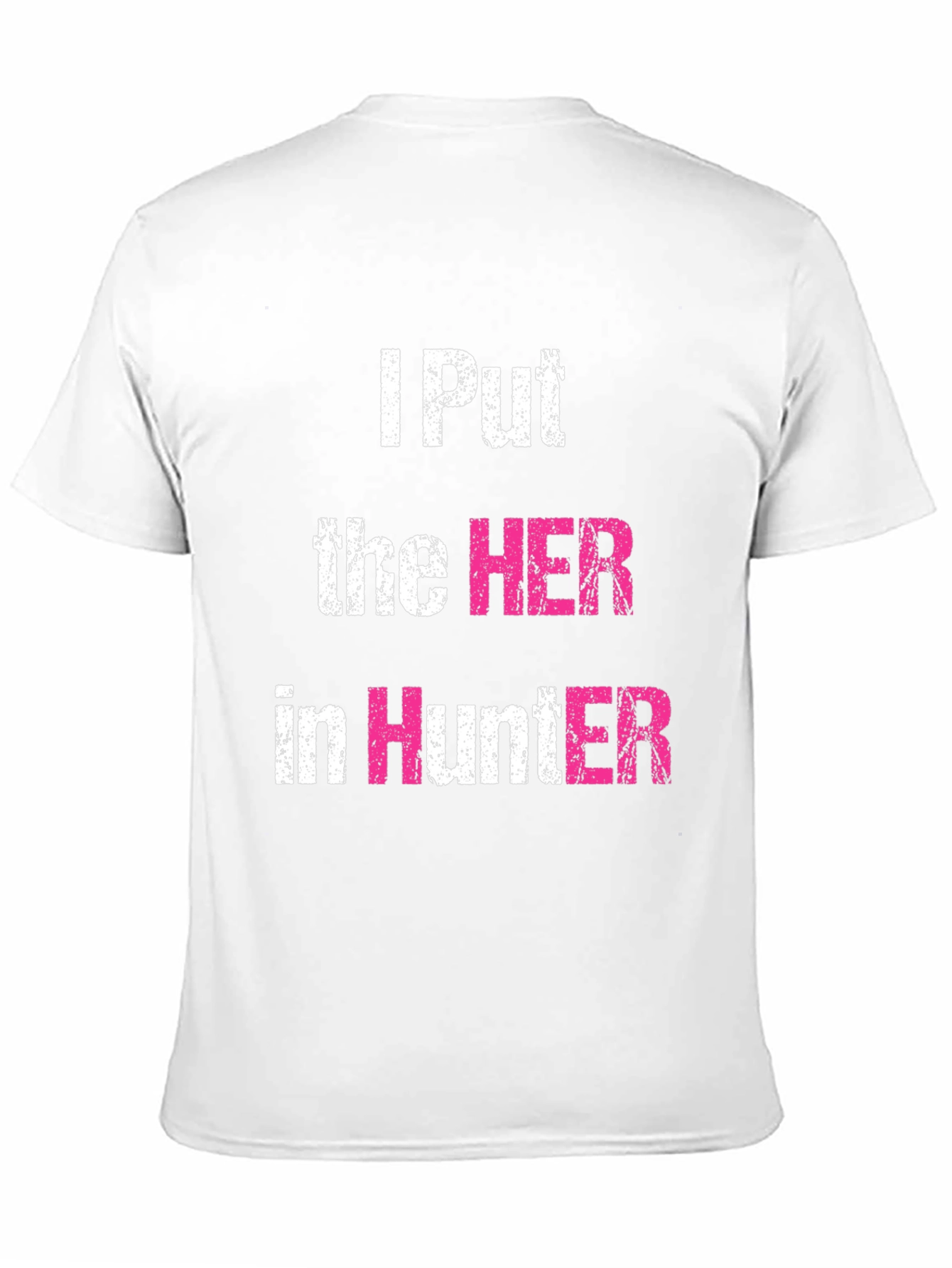 I Put the HER in Hunter Graphic T-Shirt