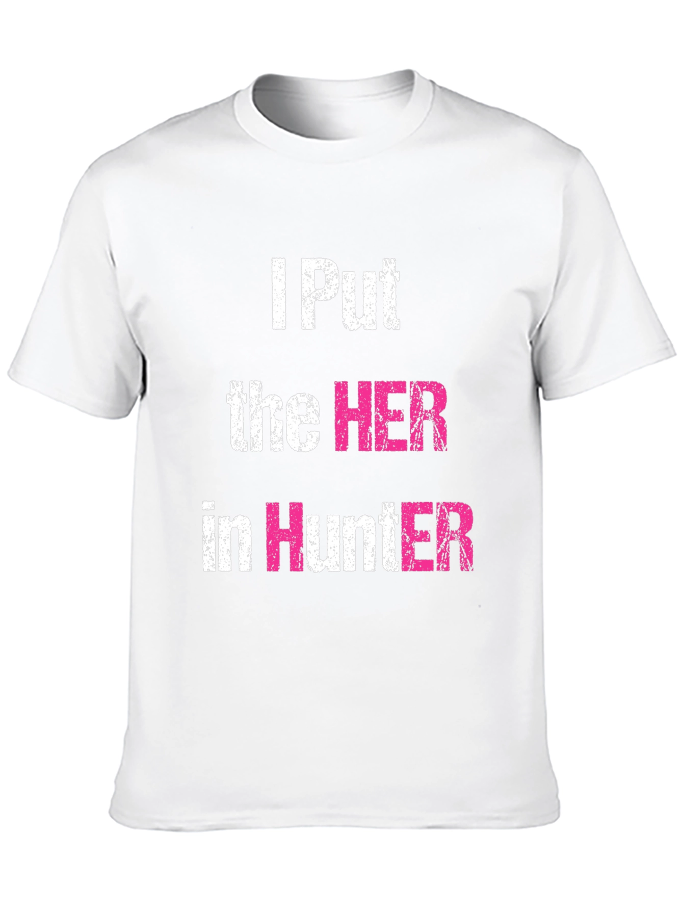 I Put the HER in Hunter Graphic T-Shirt