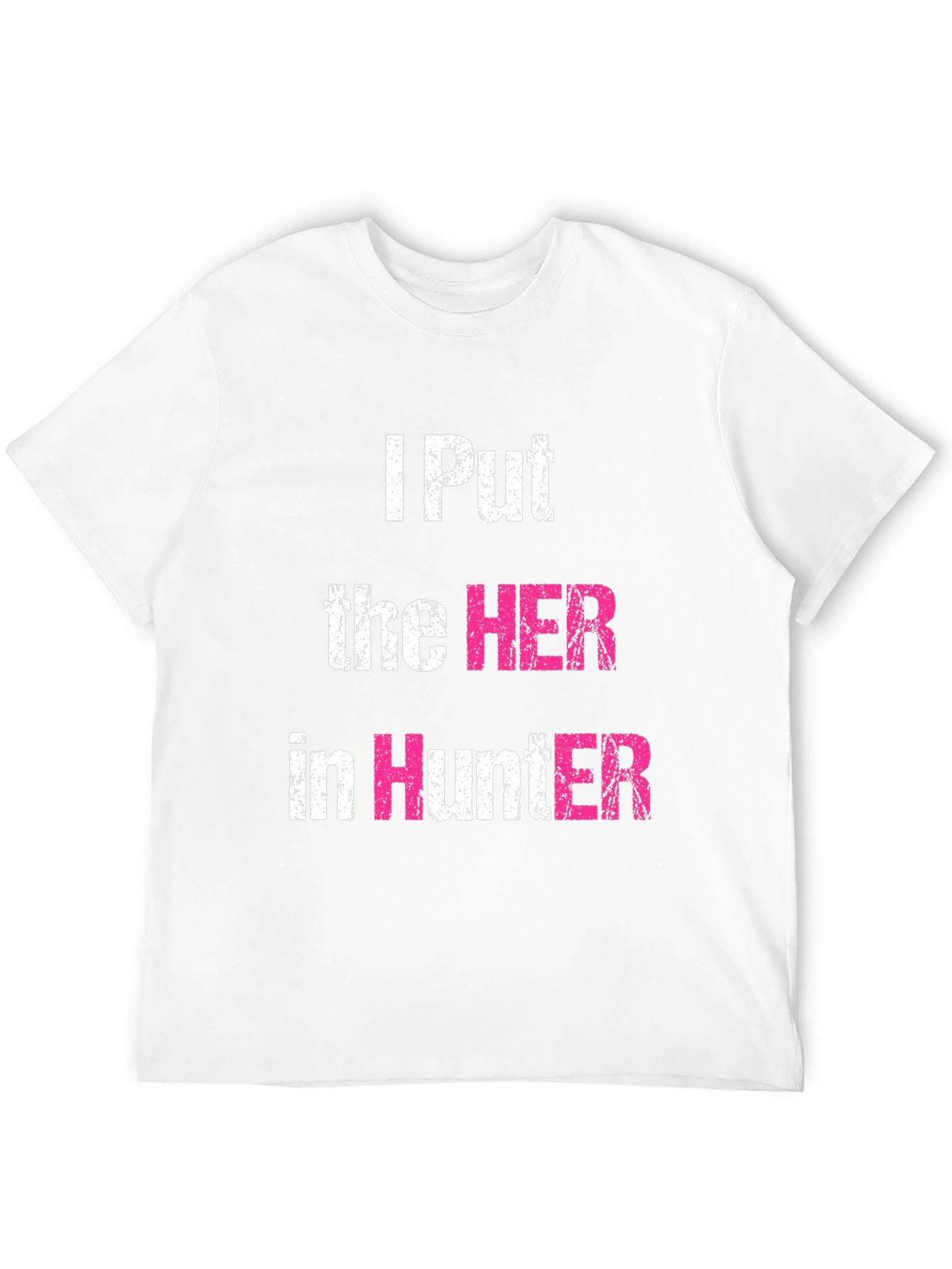 I Put the HER in Hunter Graphic T-Shirt