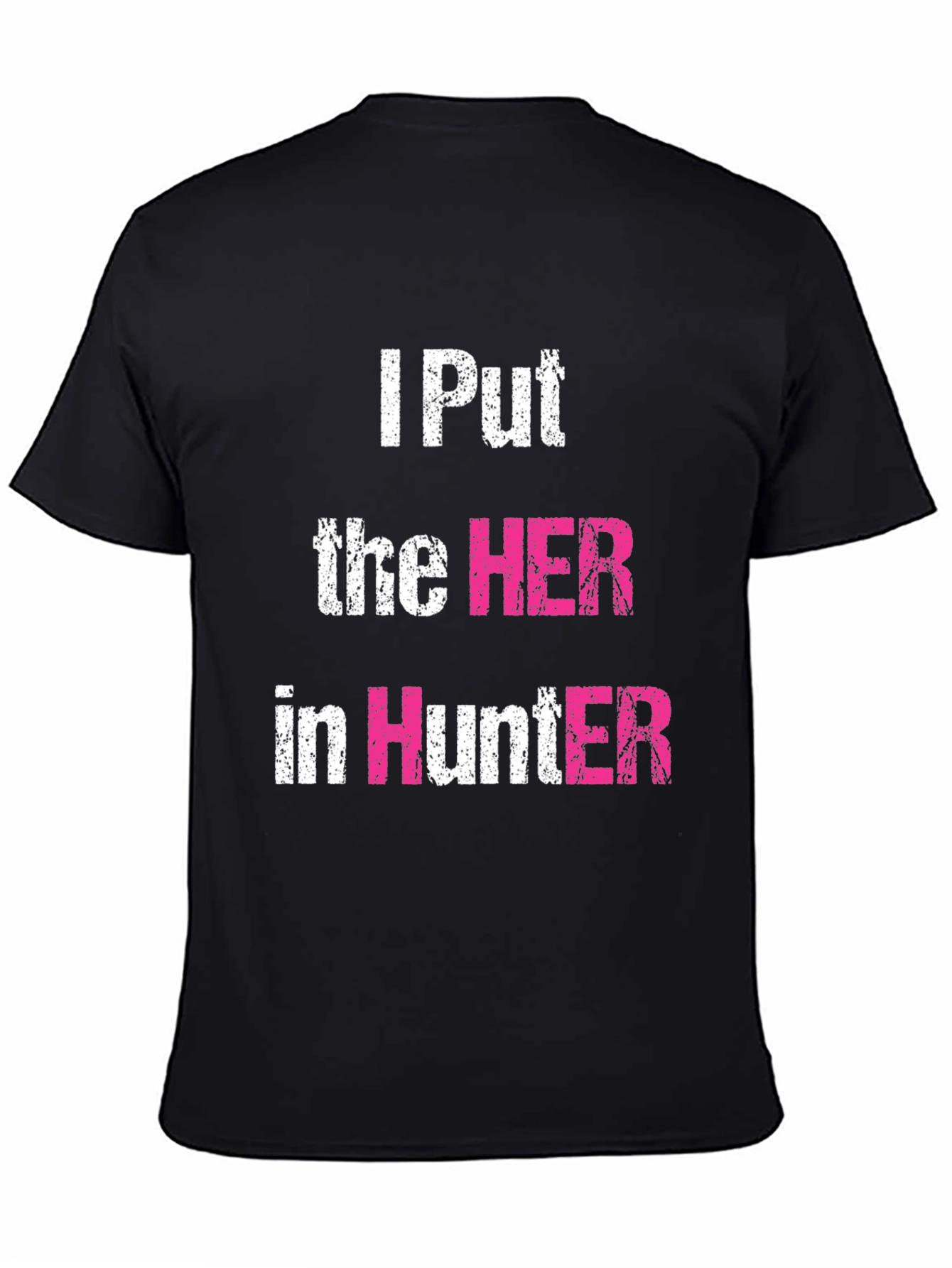I Put the HER in Hunter Graphic T-Shirt