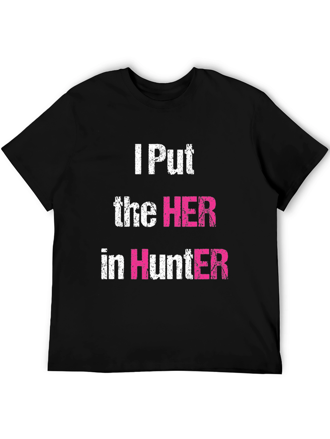 I Put the HER in Hunter Graphic T-Shirt