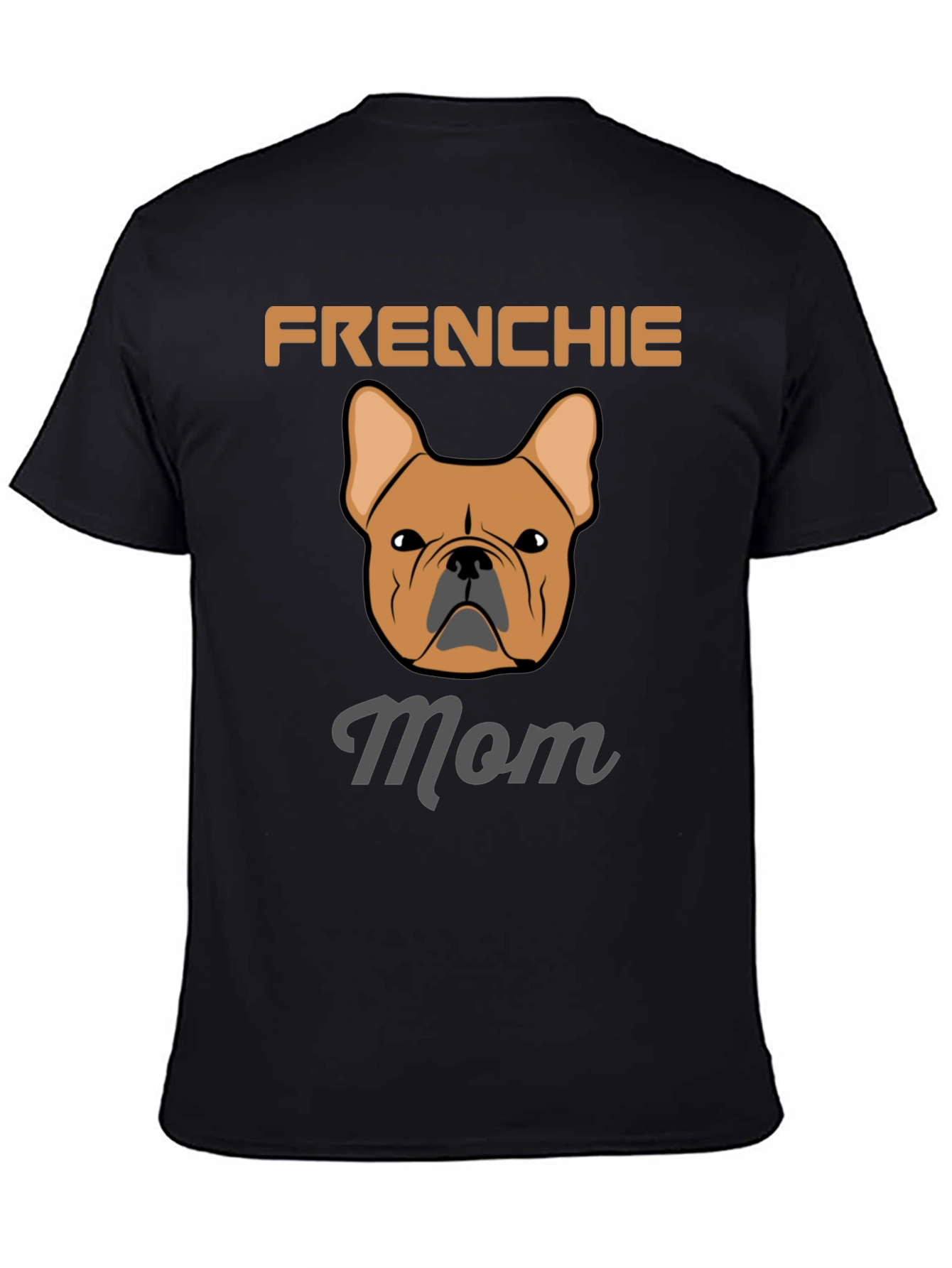 Frenchie Mom T-Shirt - French Bulldog Lover Tee