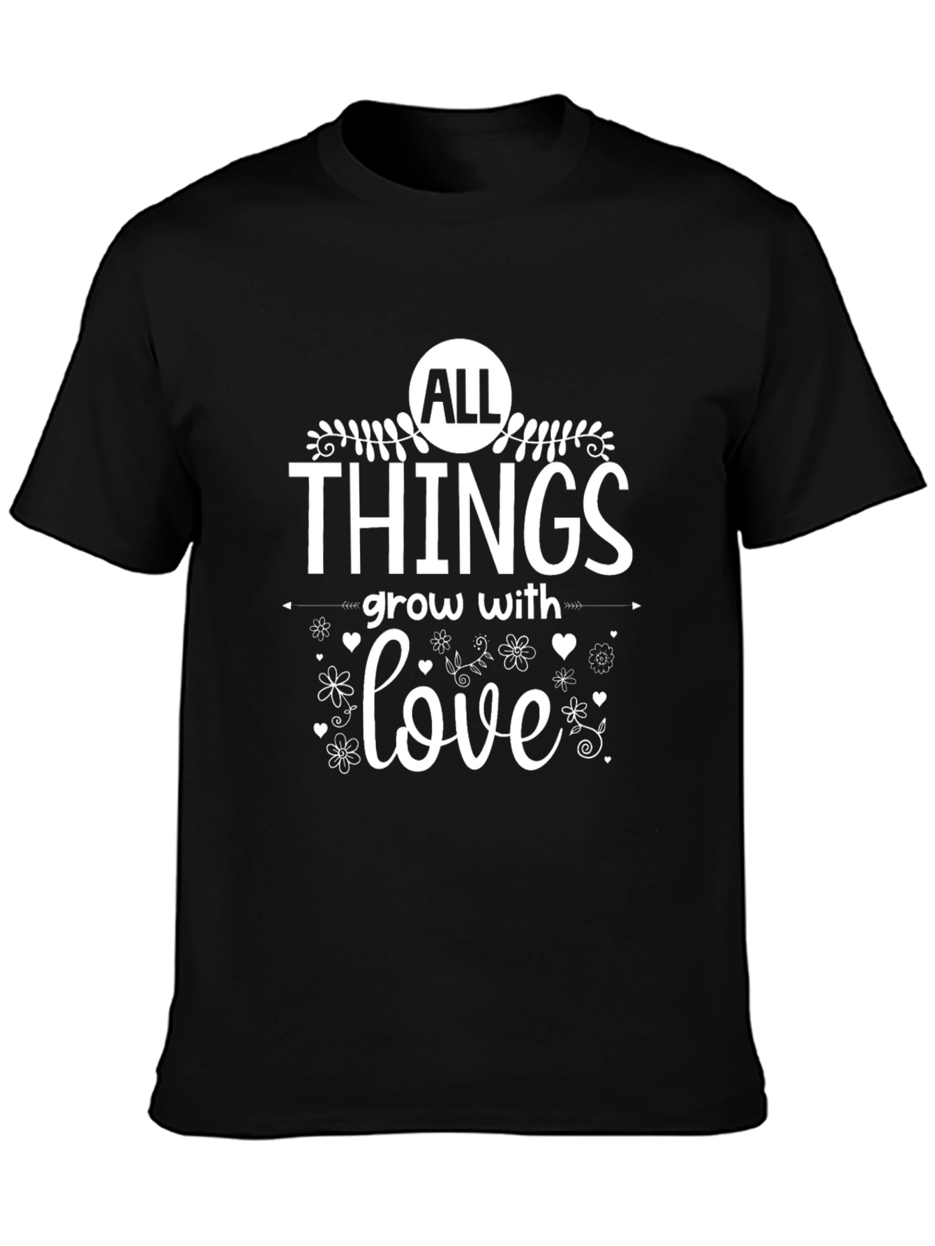 All Things Grow With Love Black Graphic T-Shirt