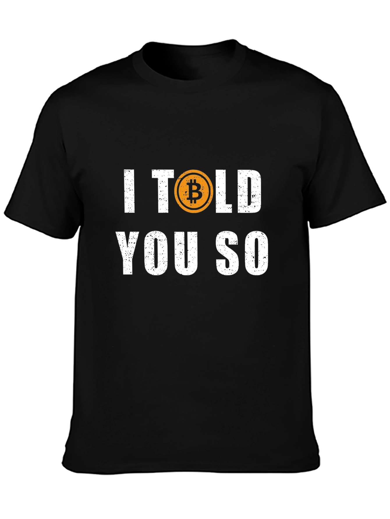 Bitcoin Told You So Graphic Tee