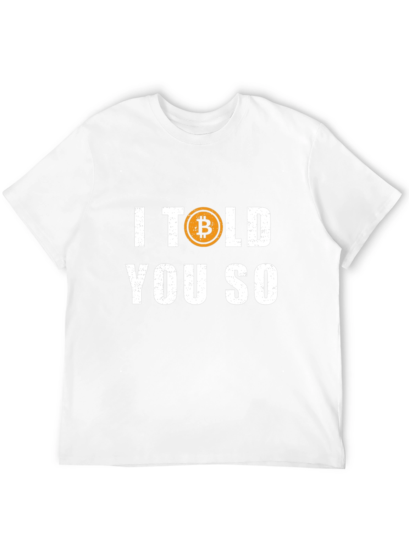 Bitcoin Told You So Graphic Tee