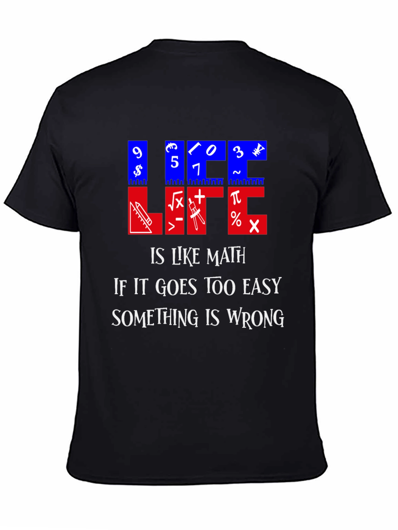 Math Humor T-Shirt - Life is Like Math
