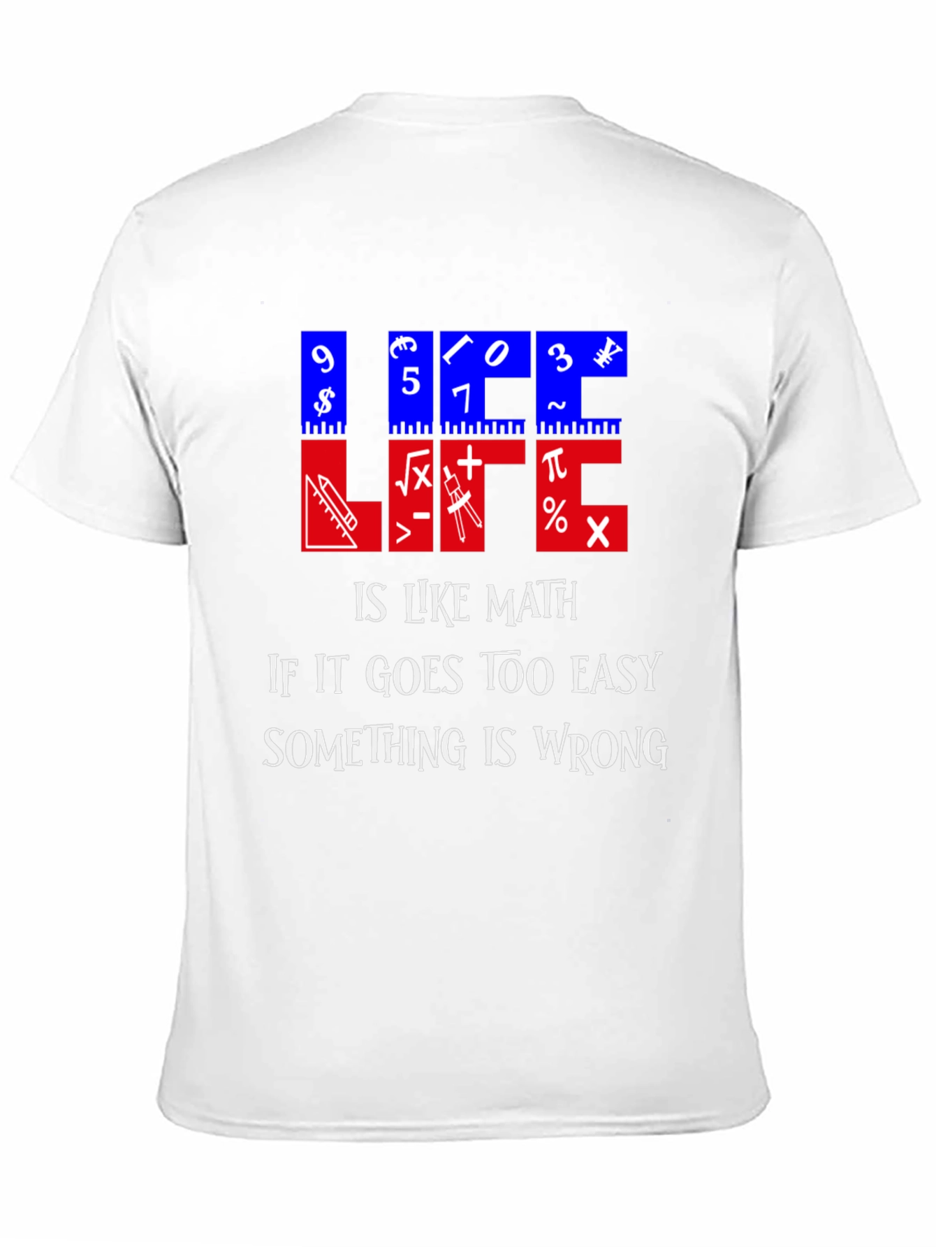 Math Humor T-Shirt - Life is Like Math