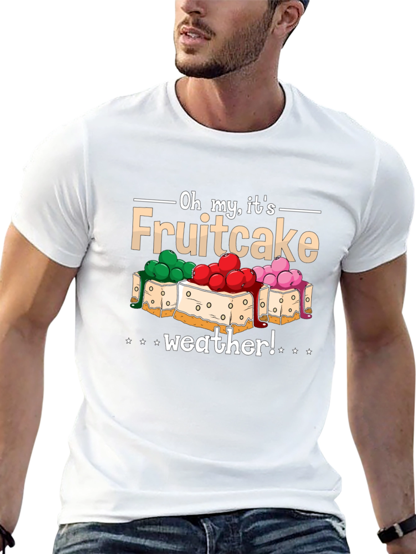 Oh My Its Fruitcake Weather T-Shirt