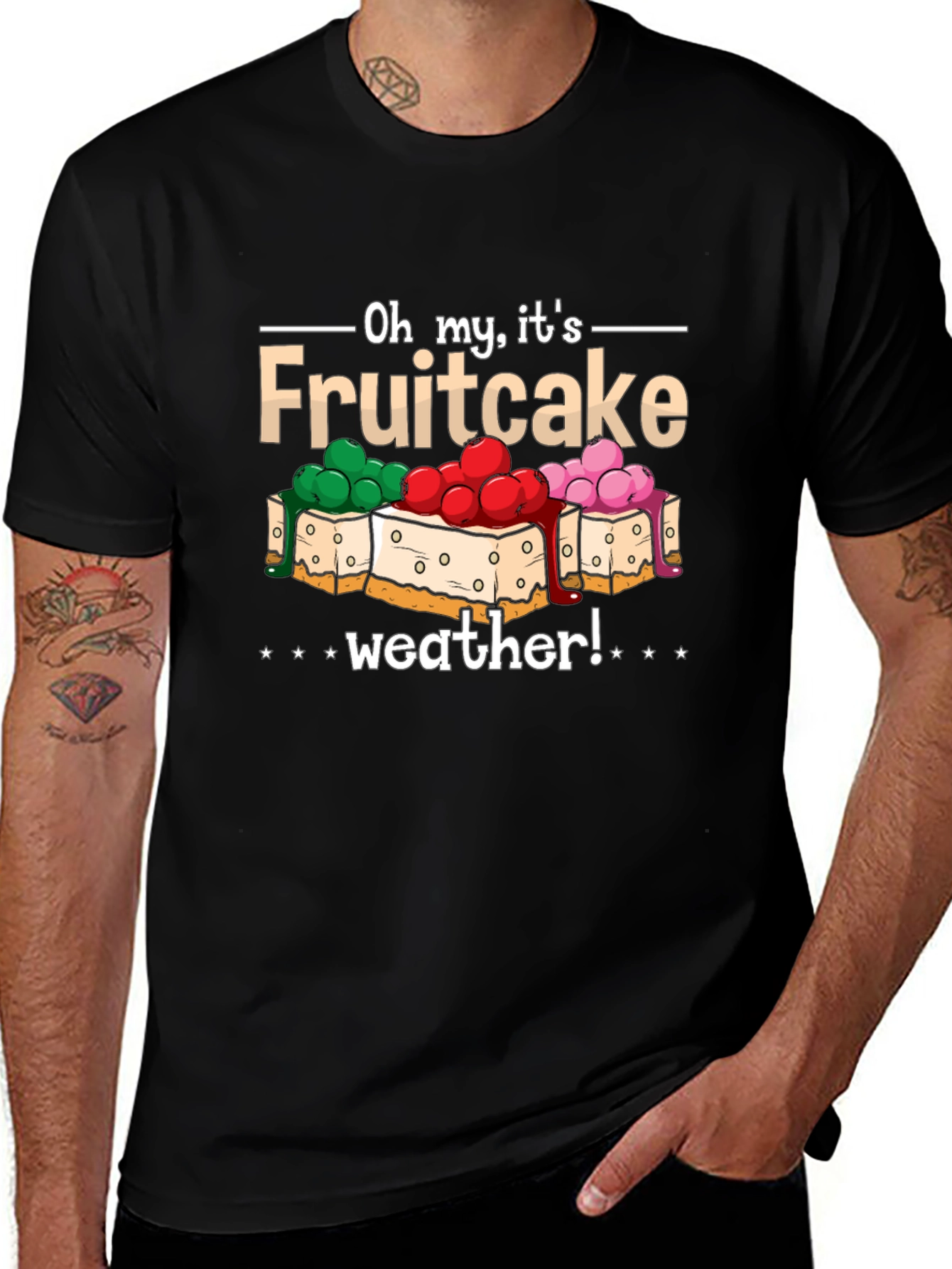 Oh My Its Fruitcake Weather T-Shirt
